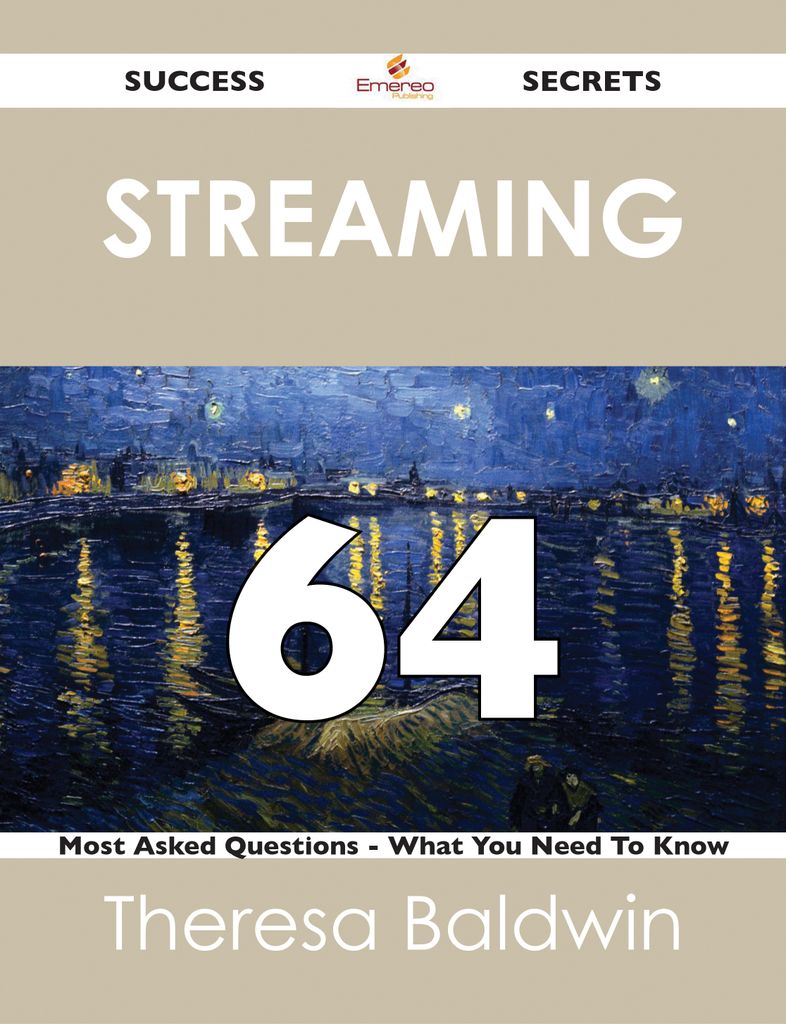 streaming 64 Success Secrets - 64 Most Asked Questions On streaming - What You Need To Know