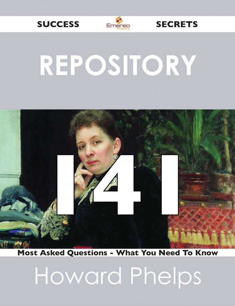 repository 141 Success Secrets - 141 Most Asked Questions On repository - What You Need To Know