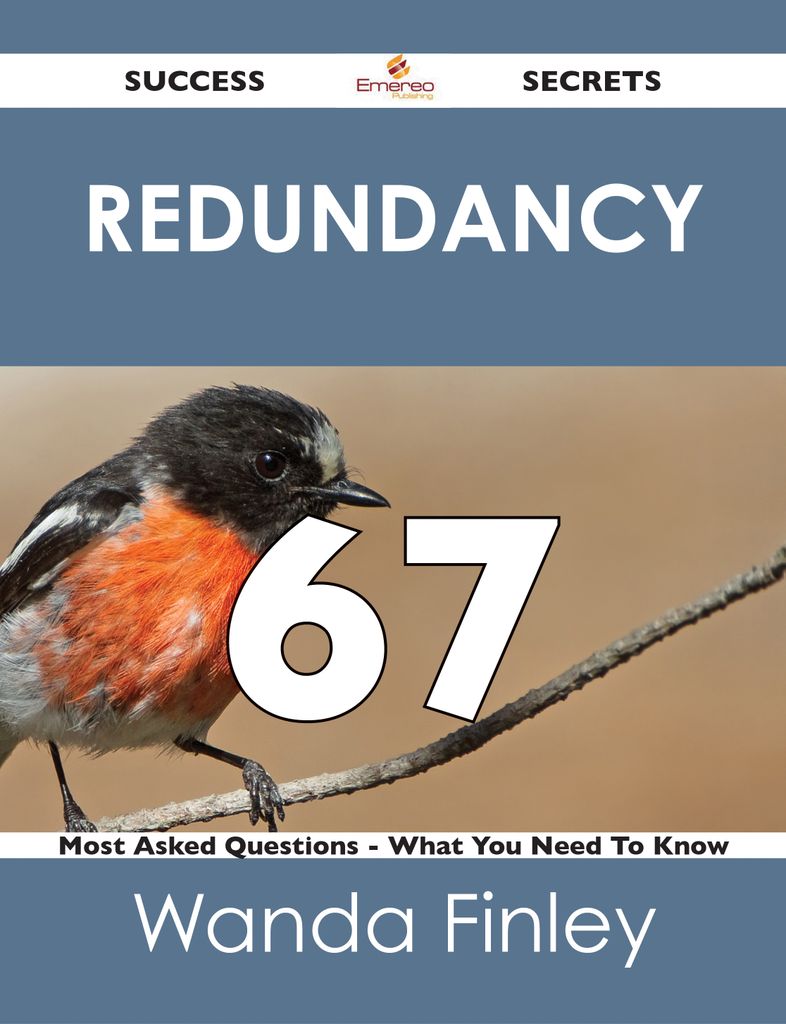 redundancy 67 Success Secrets - 67 Most Asked Questions On redundancy - What You Need To Know