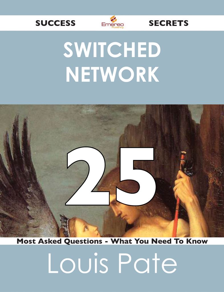 switched network 25 Success Secrets - 25 Most Asked Questions On switched network - What You Need To Know