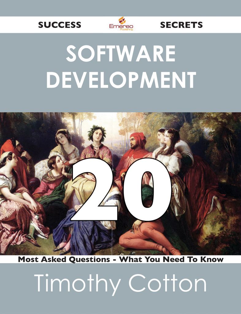 software development 20 Success Secrets - 20 Most Asked Questions On software development - What You Need To Know