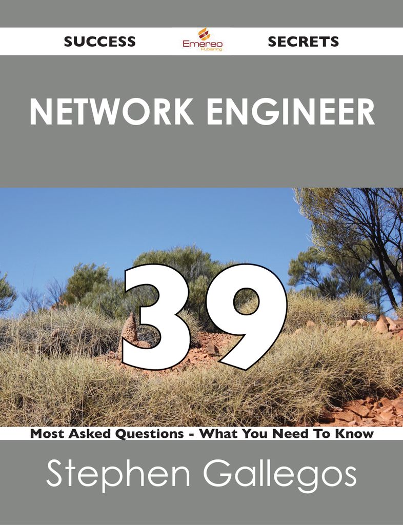 network engineer 39 Success Secrets - 39 Most Asked Questions On network engineer - What You Need To Know