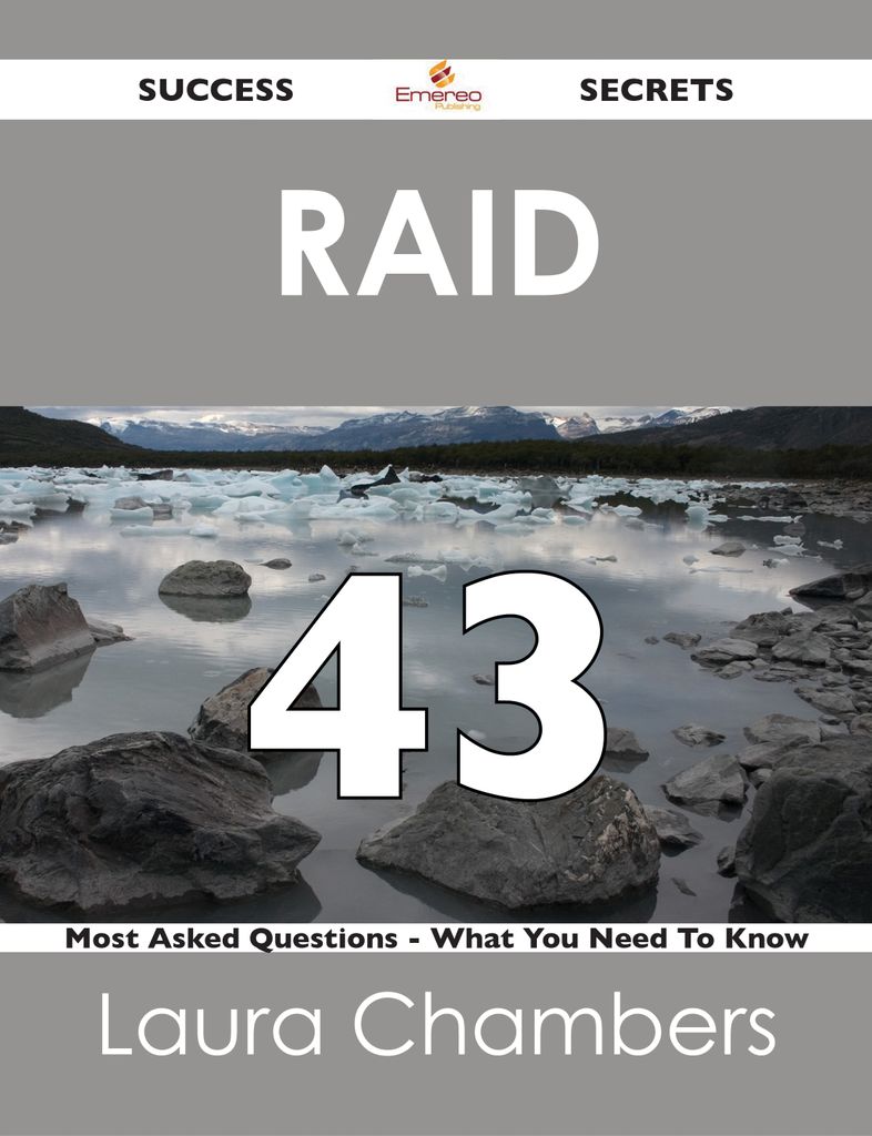 RAID 43 Success Secrets - 43 Most Asked Questions On RAID - What You Need To Know