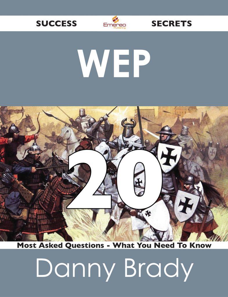 WEP 20 Success Secrets - 20 Most Asked Questions On WEP - What You Need To Know