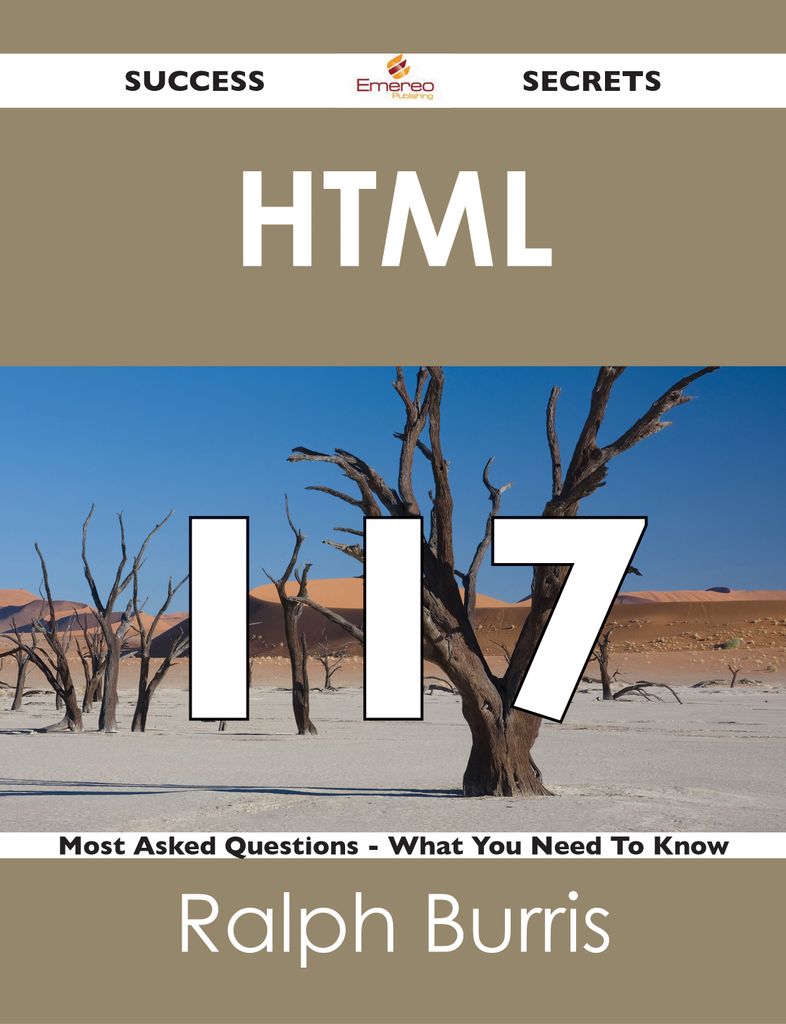 HTML  117 Success Secrets - 117 Most Asked Questions On HTML  - What You Need To Know