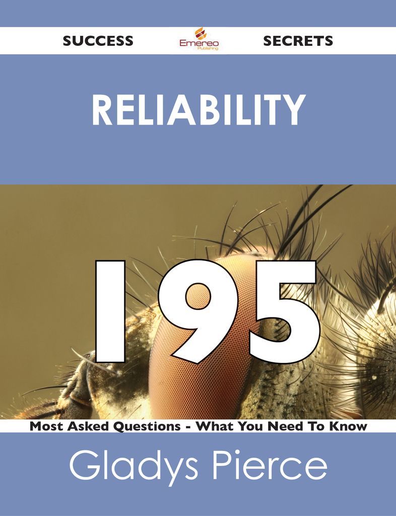 reliability 195 Success Secrets - 195 Most Asked Questions On reliability - What You Need To Know