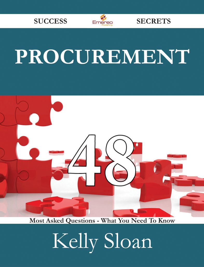 Procurement 48 Success Secrets - 48 Most Asked Questions On Procurement - What You Need To Know