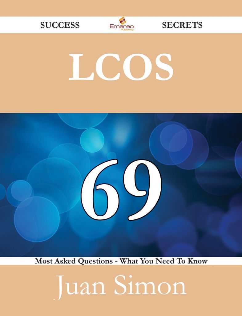 LCoS 69 Success Secrets - 69 Most Asked Questions On LCoS - What You Need To Know