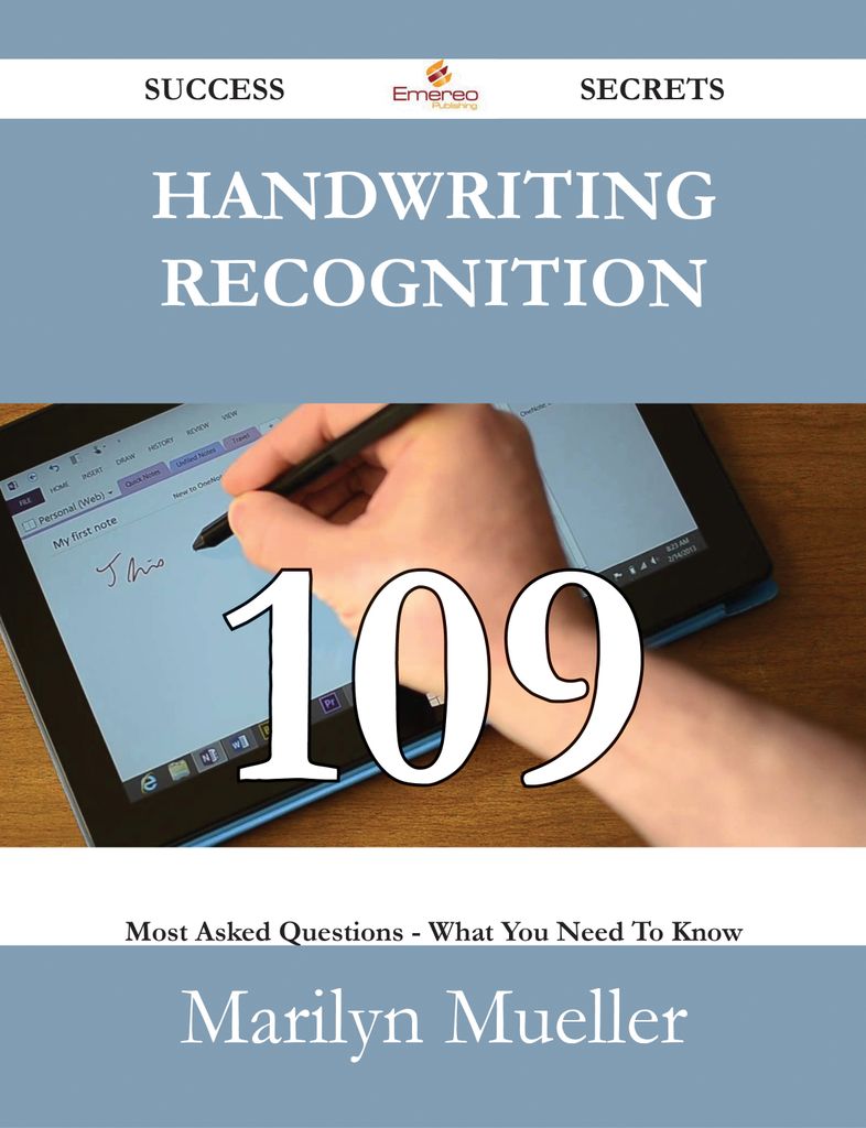 Handwriting Recognition 109 Success Secrets - 109 Most Asked Questions On Handwriting Recognition - What You Need To Know