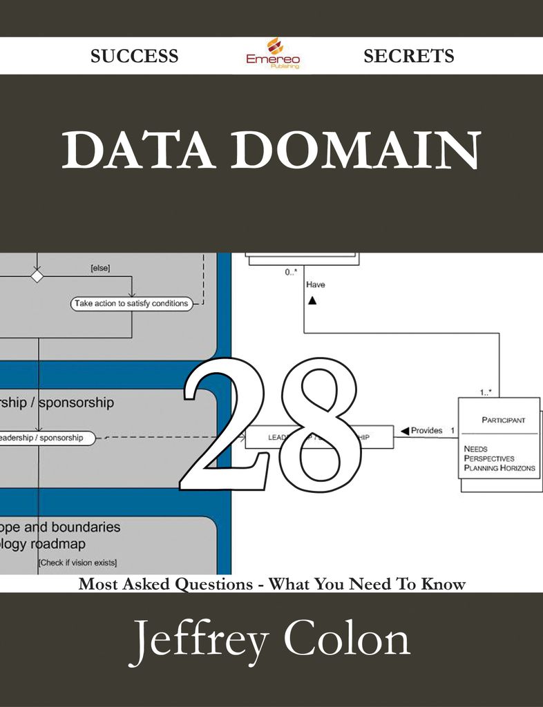 Data Domain 28 Success Secrets - 28 Most Asked Questions On Data Domain - What You Need To Know