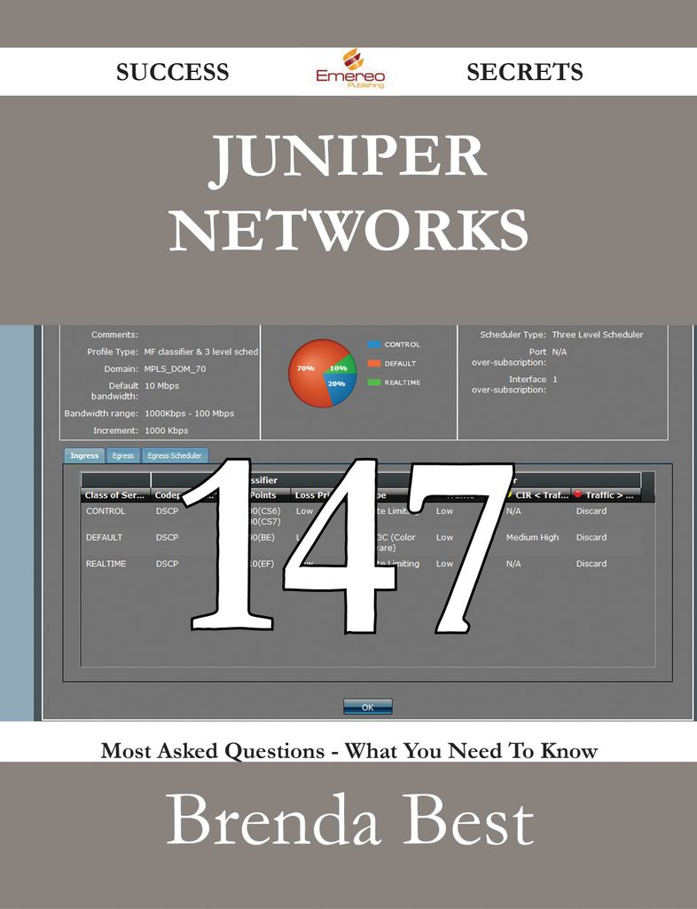 Juniper Networks 147 Success Secrets - 147 Most Asked Questions On Juniper Networks - What You Need To Know