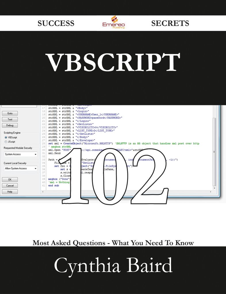 VBScript 102 Success Secrets - 102 Most Asked Questions On VBScript - What You Need To Know