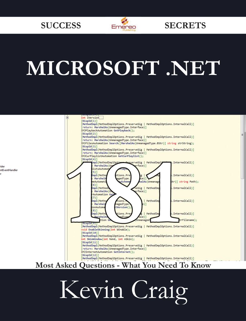 Microsoft .NET 181 Success Secrets - 181 Most Asked Questions On Microsoft .NET - What You Need To Know