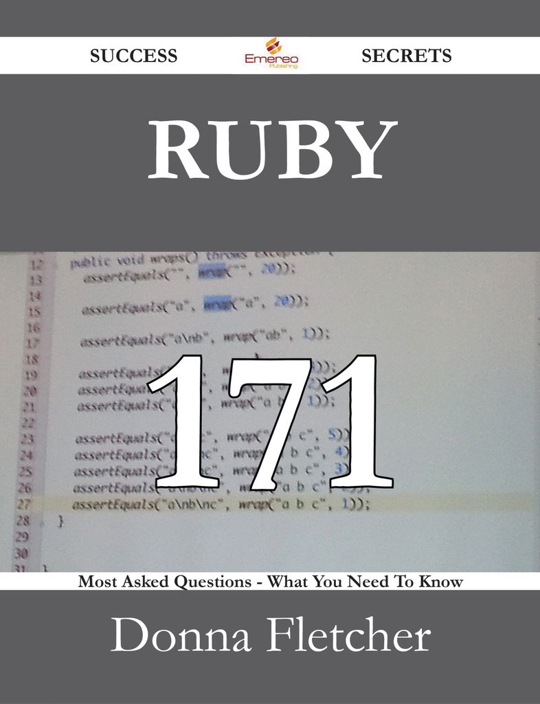 Ruby 171 Success Secrets - 171 Most Asked Questions On Ruby - What You Need To Know