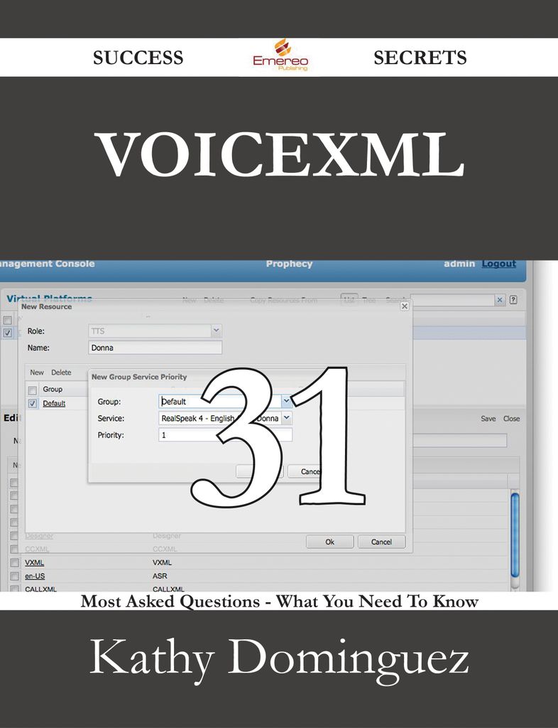 VoiceXML 31 Success Secrets - 31 Most Asked Questions On VoiceXML - What You Need To Know