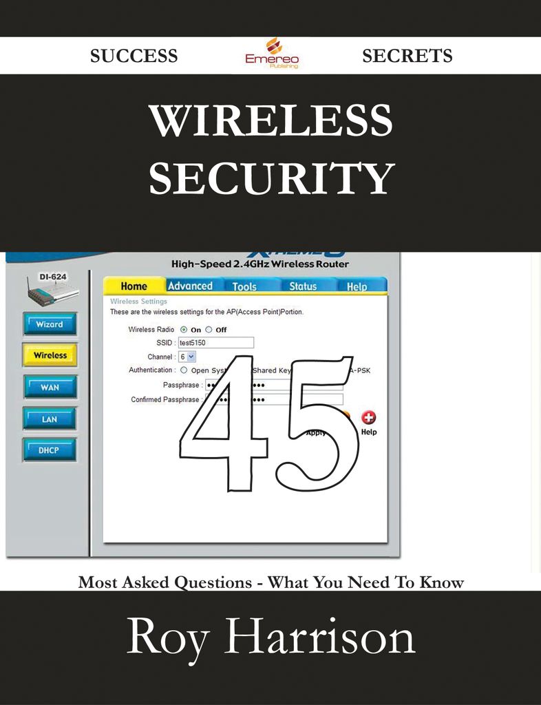 Wireless security 45 Success Secrets - 45 Most Asked Questions On Wireless security - What You Need To Know