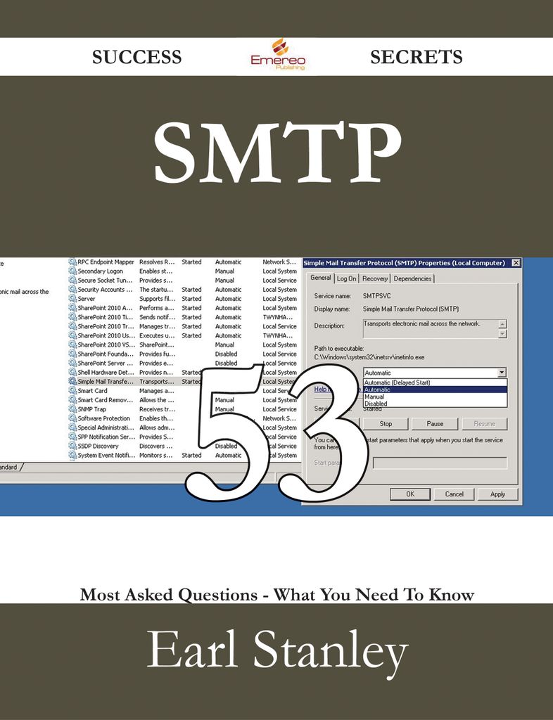 SMTP 53 Success Secrets - 53 Most Asked Questions On SMTP - What You Need To Know