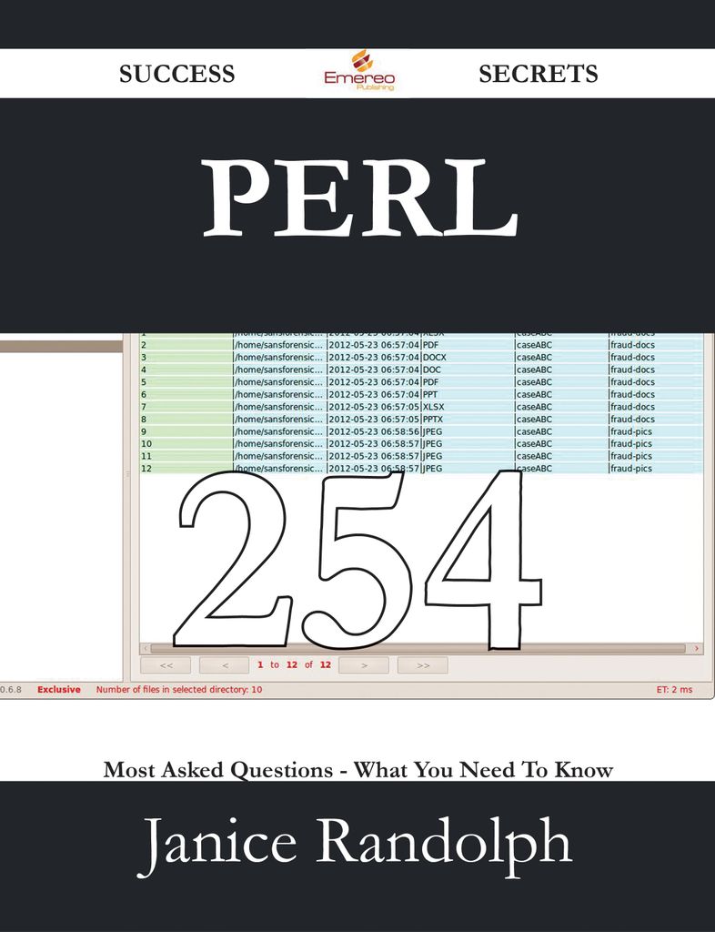 Perl 254 Success Secrets - 254 Most Asked Questions On Perl - What You Need To Know