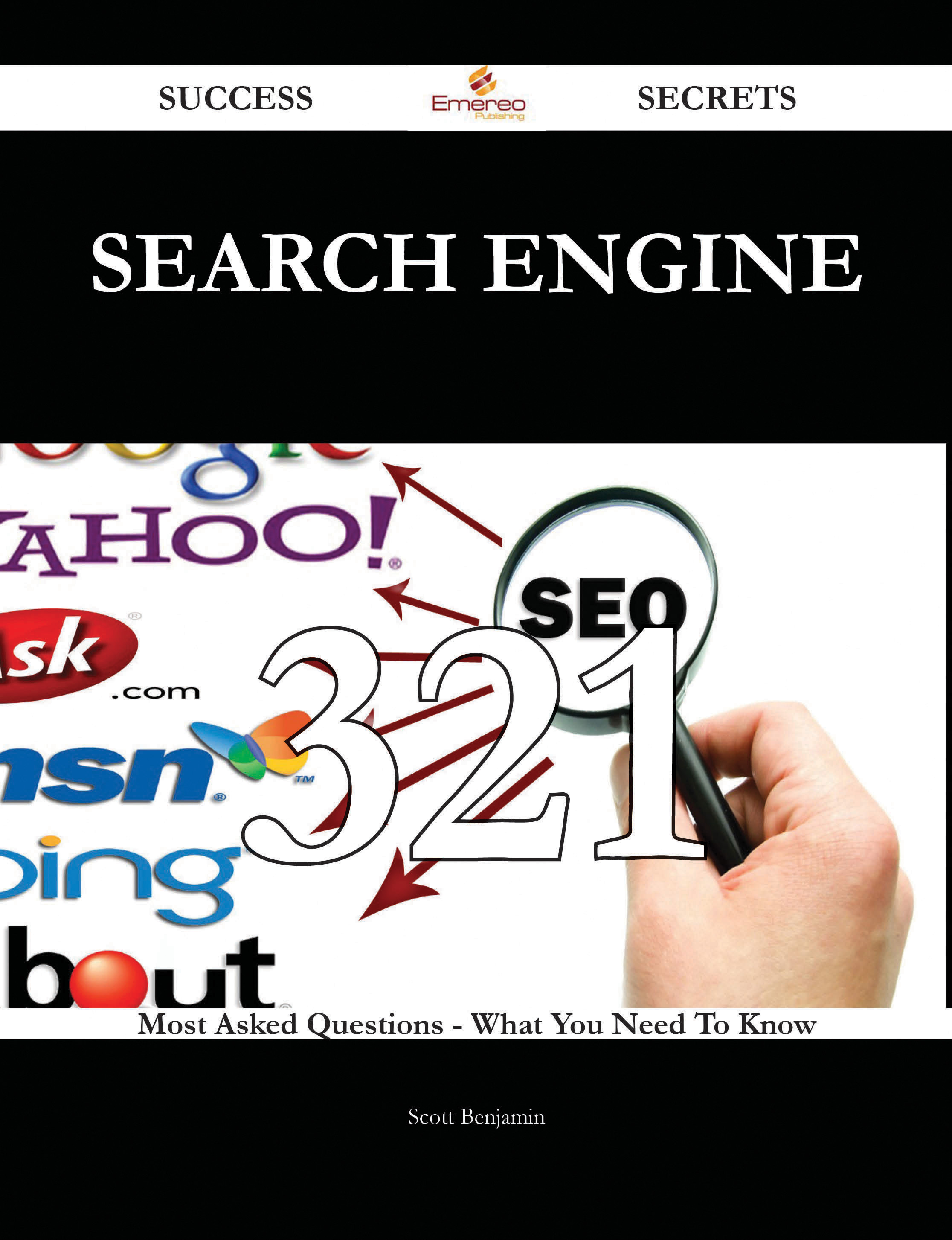 Search Engine 321 Success Secrets - 321 Most Asked Questions On Search Engine - What You Need To Know