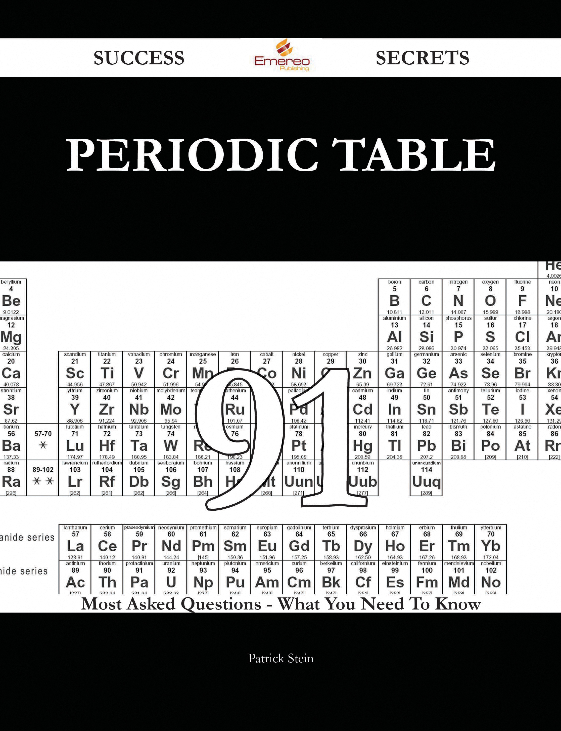 Periodic table 91 Success Secrets - 91 Most Asked Questions On Periodic table - What You Need To Know