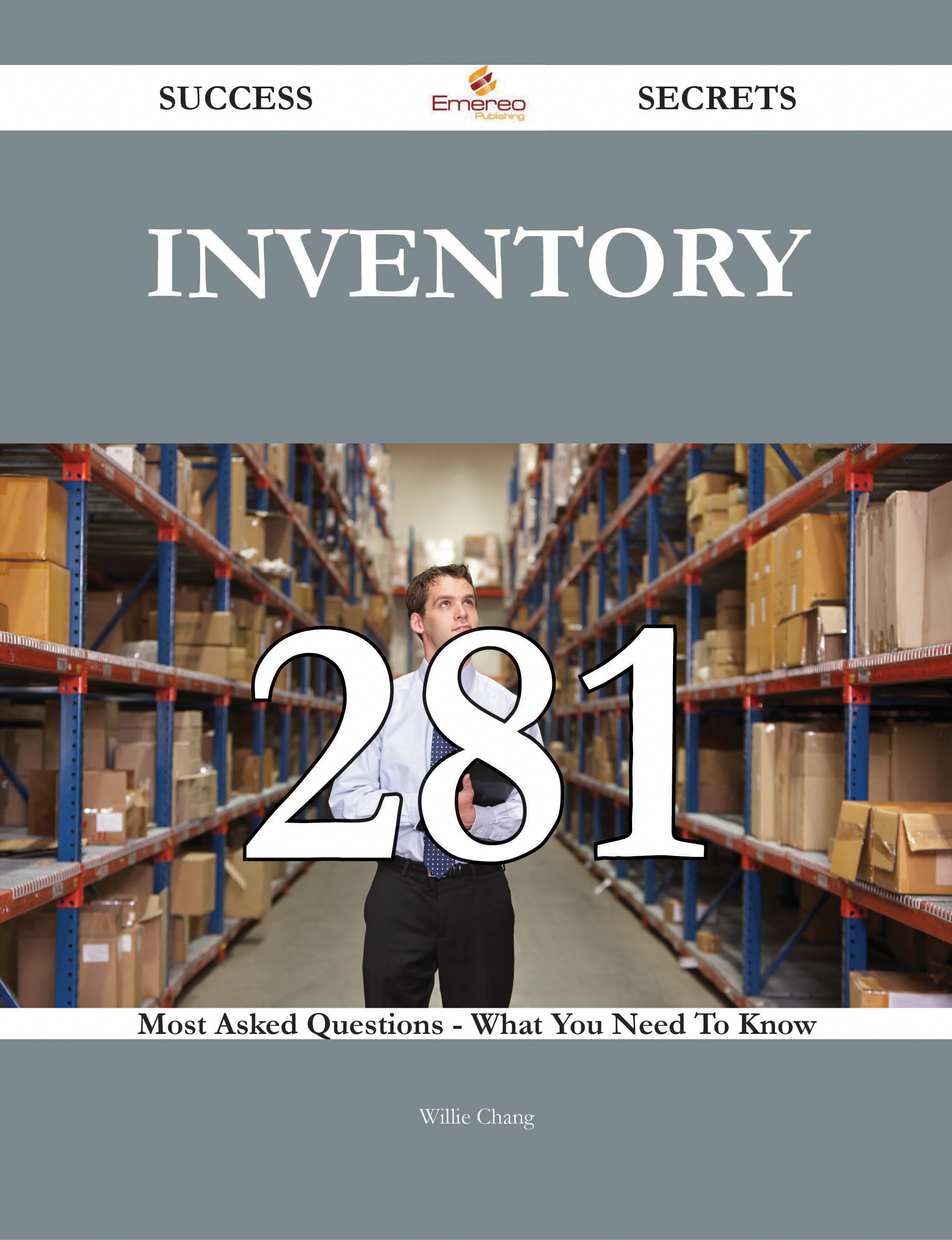 Inventory 281 Success Secrets - 281 Most Asked Questions On Inventory - What You Need To Know