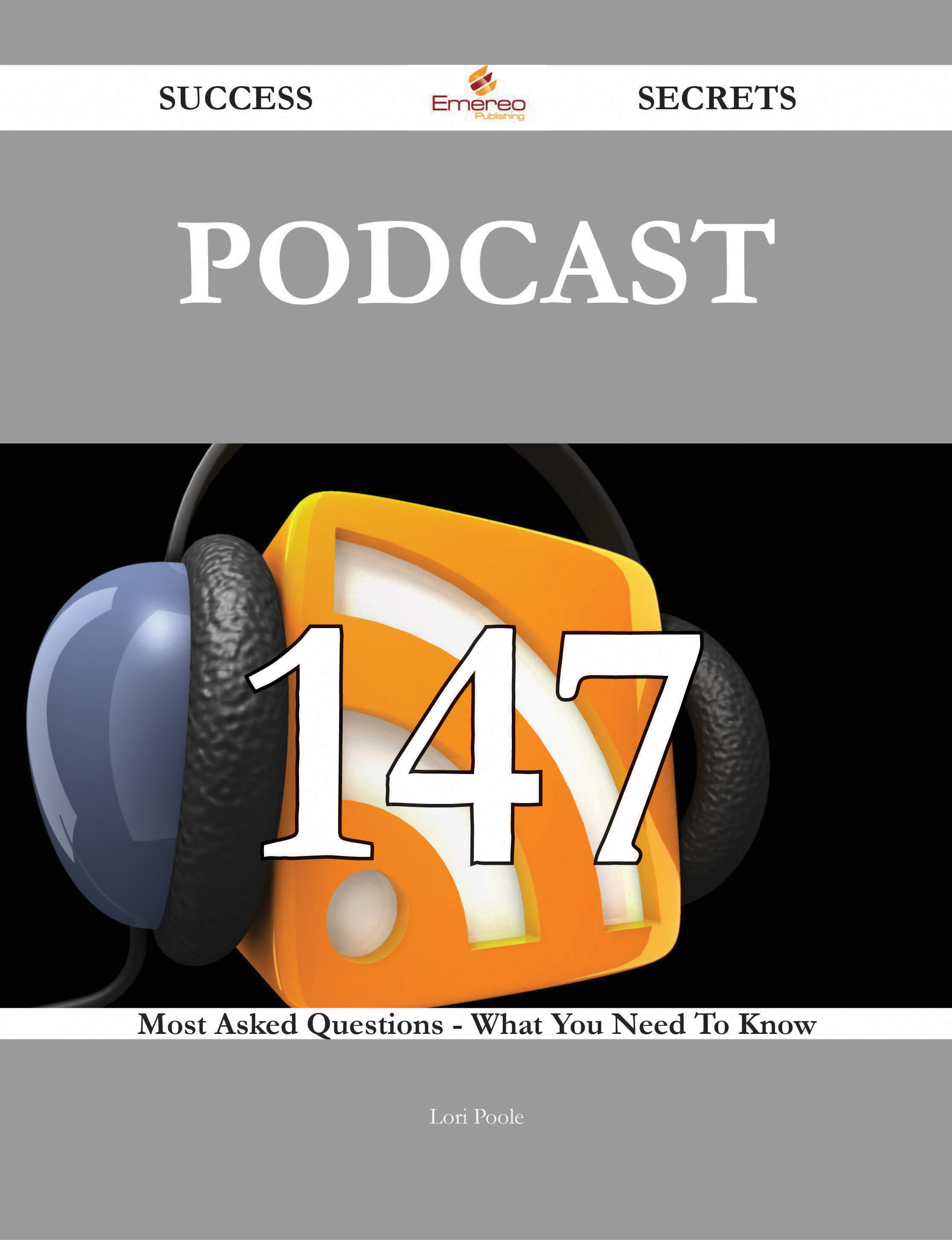 Podcast 147 Success Secrets - 147 Most Asked Questions On Podcast - What You Need To Know