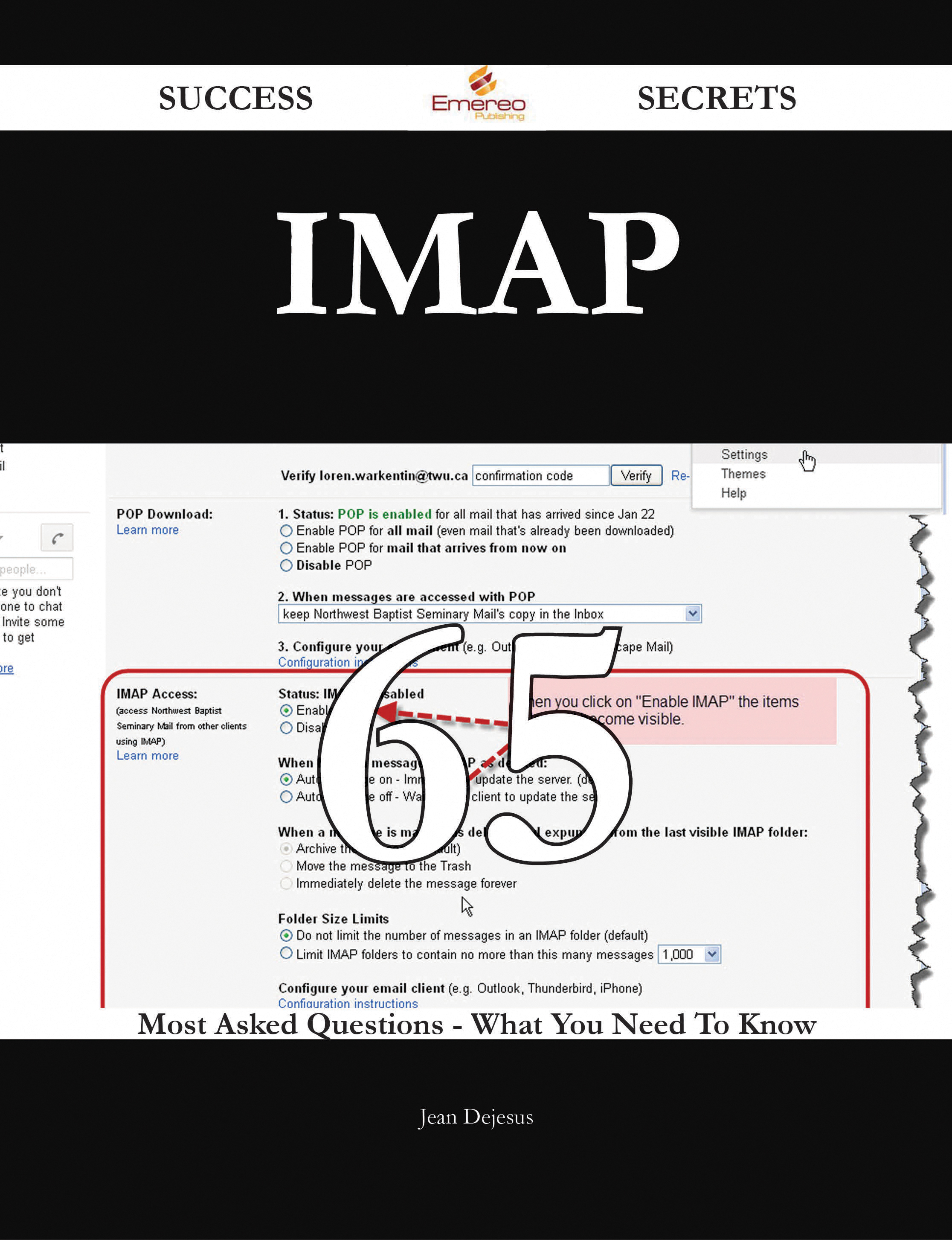 IMAP 65 Success Secrets - 65 Most Asked Questions On IMAP - What You Need To Know