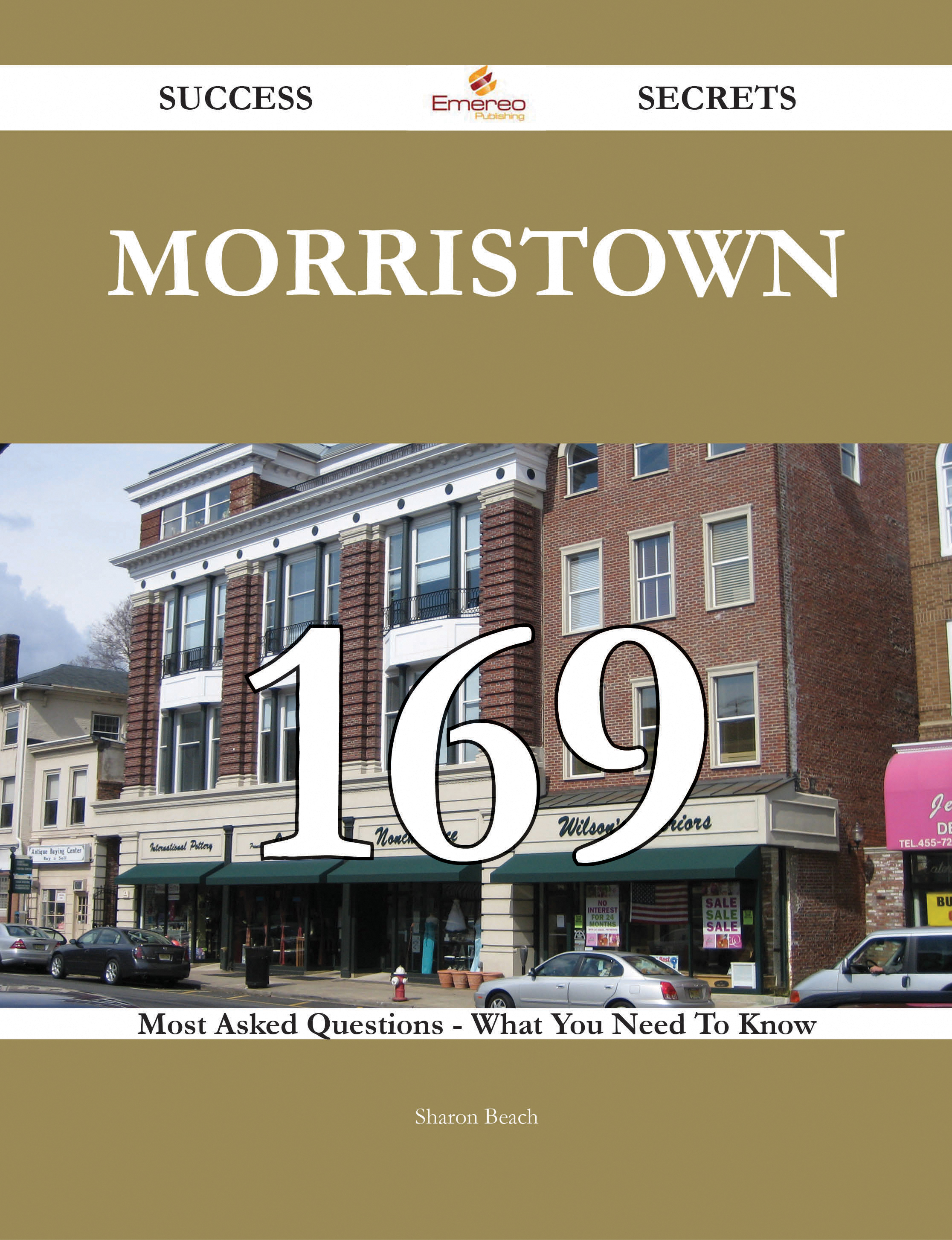 Morristown 169 Success Secrets - 169 Most Asked Questions On Morristown - What You Need To Know