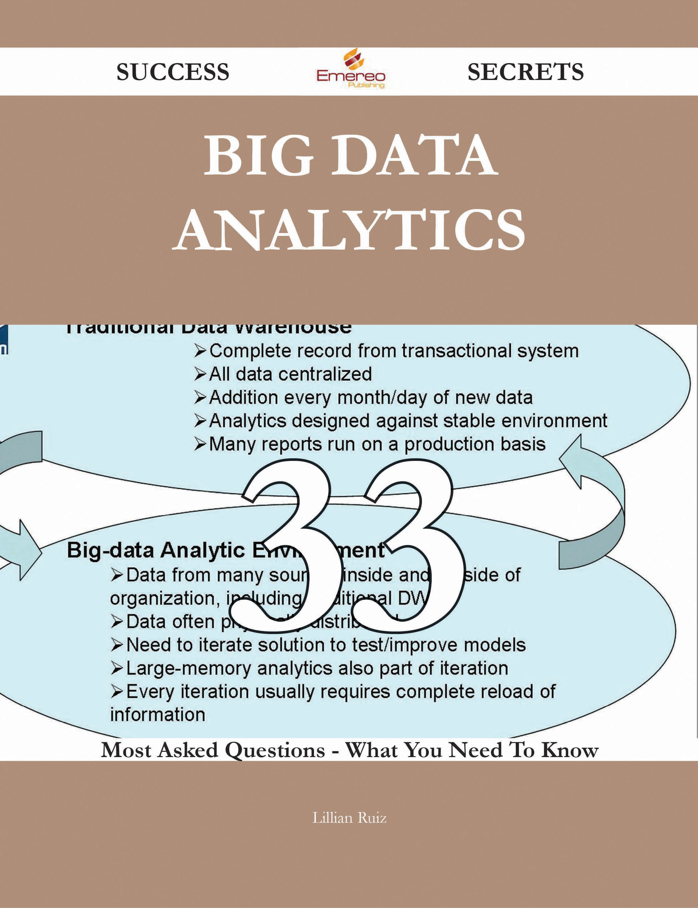 Big Data analytics 33 Success Secrets - 33 Most Asked Questions On Big Data analytics - What You Need To Know