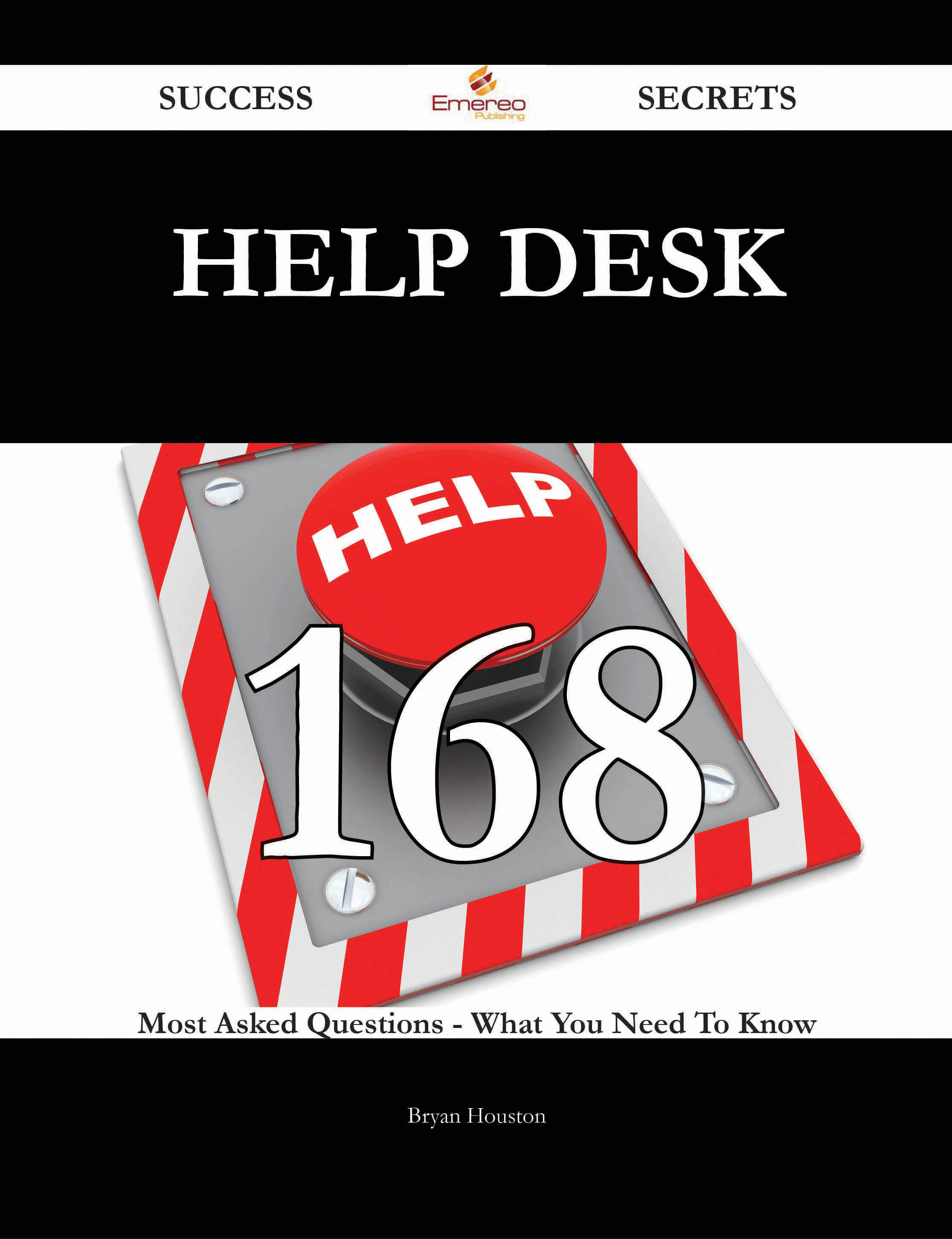 Help Desk 168 Success Secrets - 168 Most Asked Questions On Help Desk - What You Need To Know