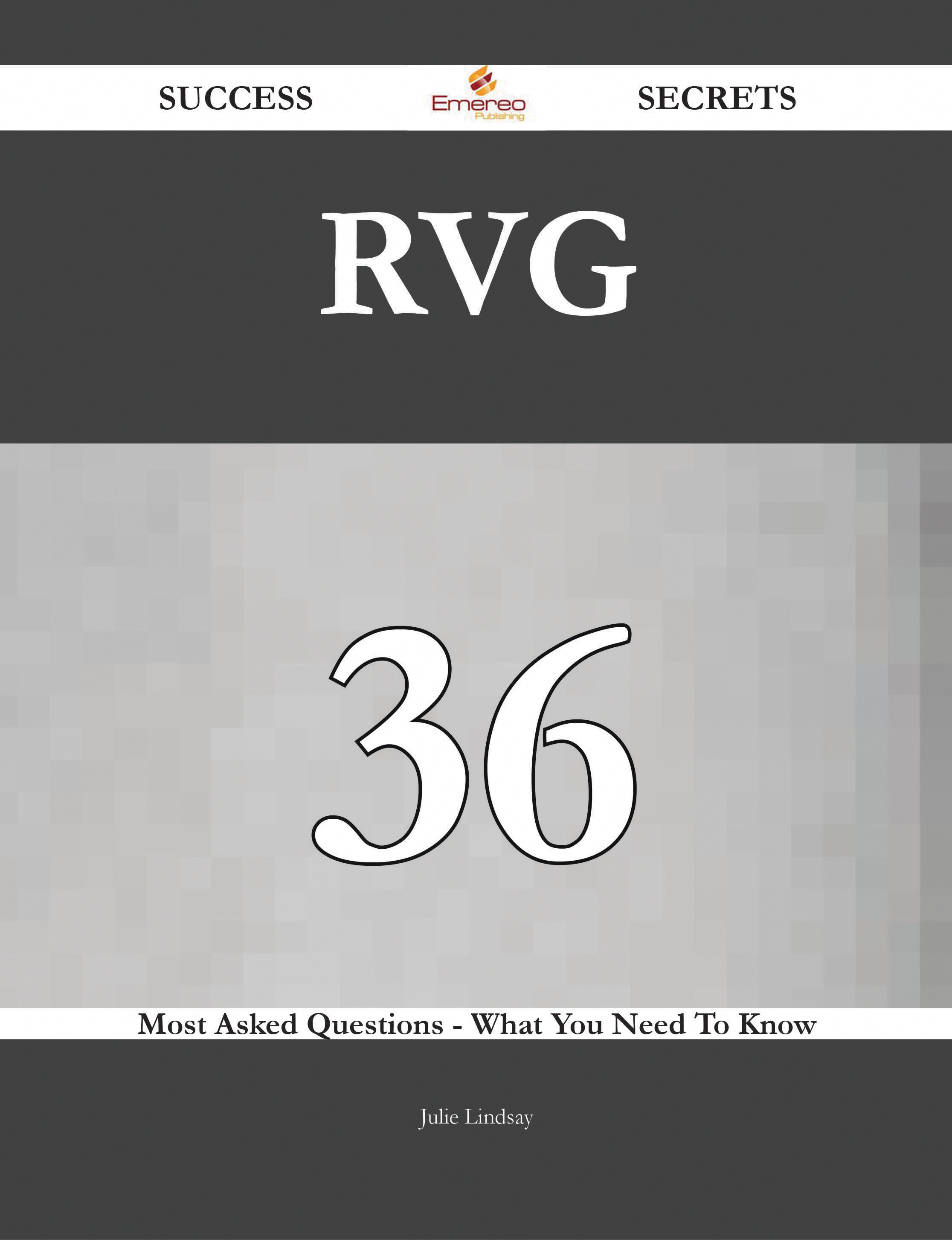 RVG 36 Success Secrets - 36 Most Asked Questions On RVG - What You Need To Know