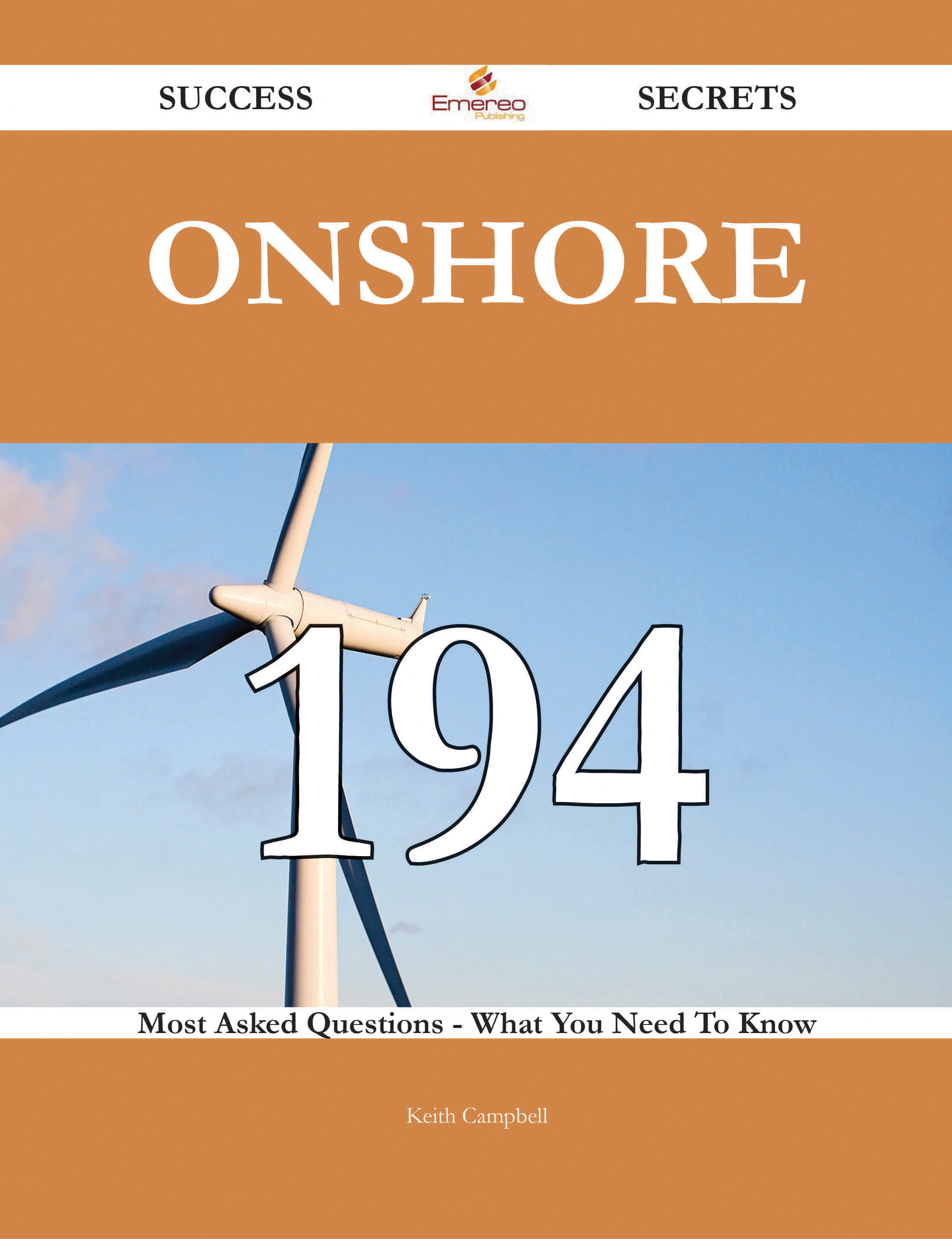 Onshore 194 Success Secrets - 194 Most Asked Questions On Onshore - What You Need To Know