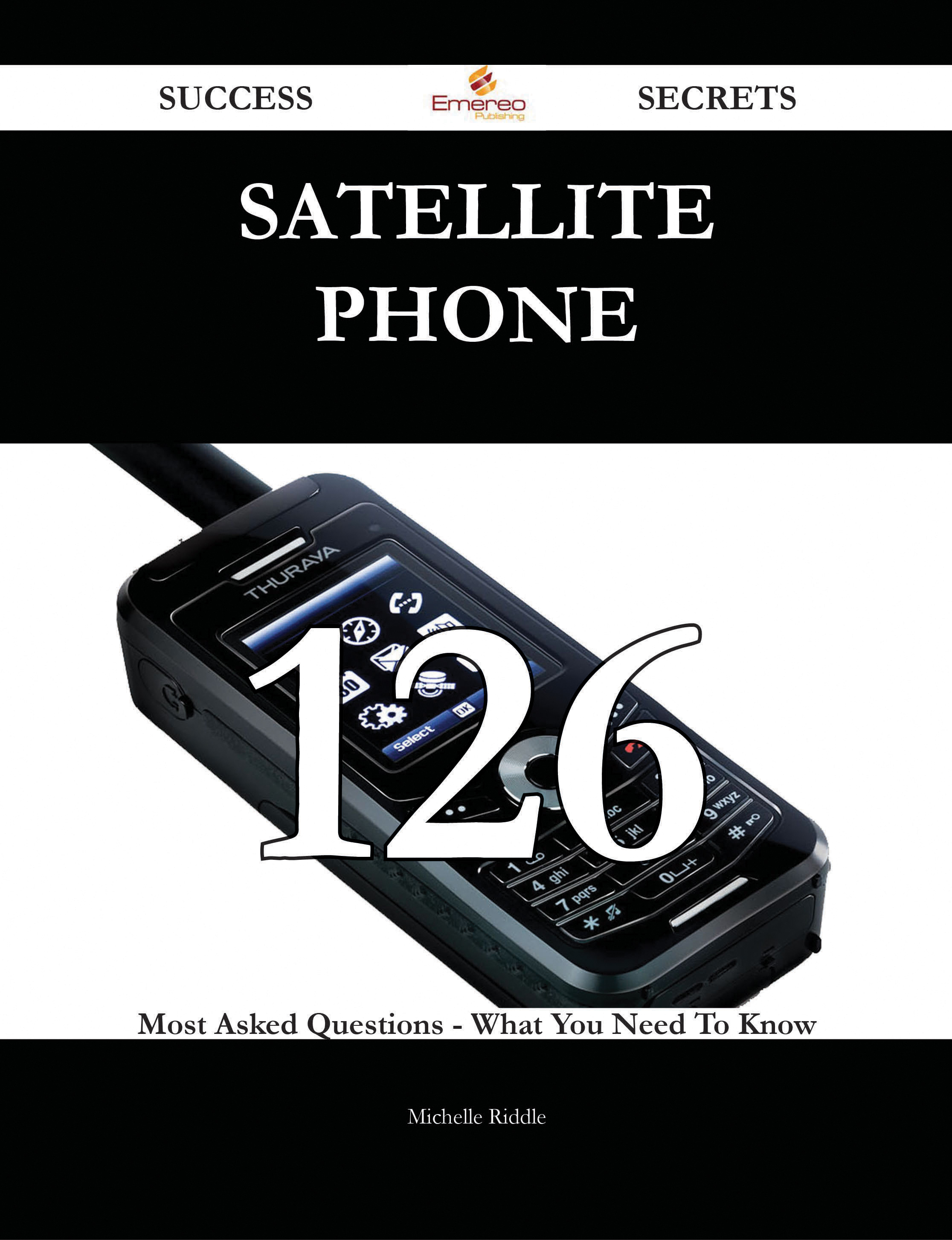 satellite phone 126 Success Secrets - 126 Most Asked Questions On satellite phone - What You Need To Know