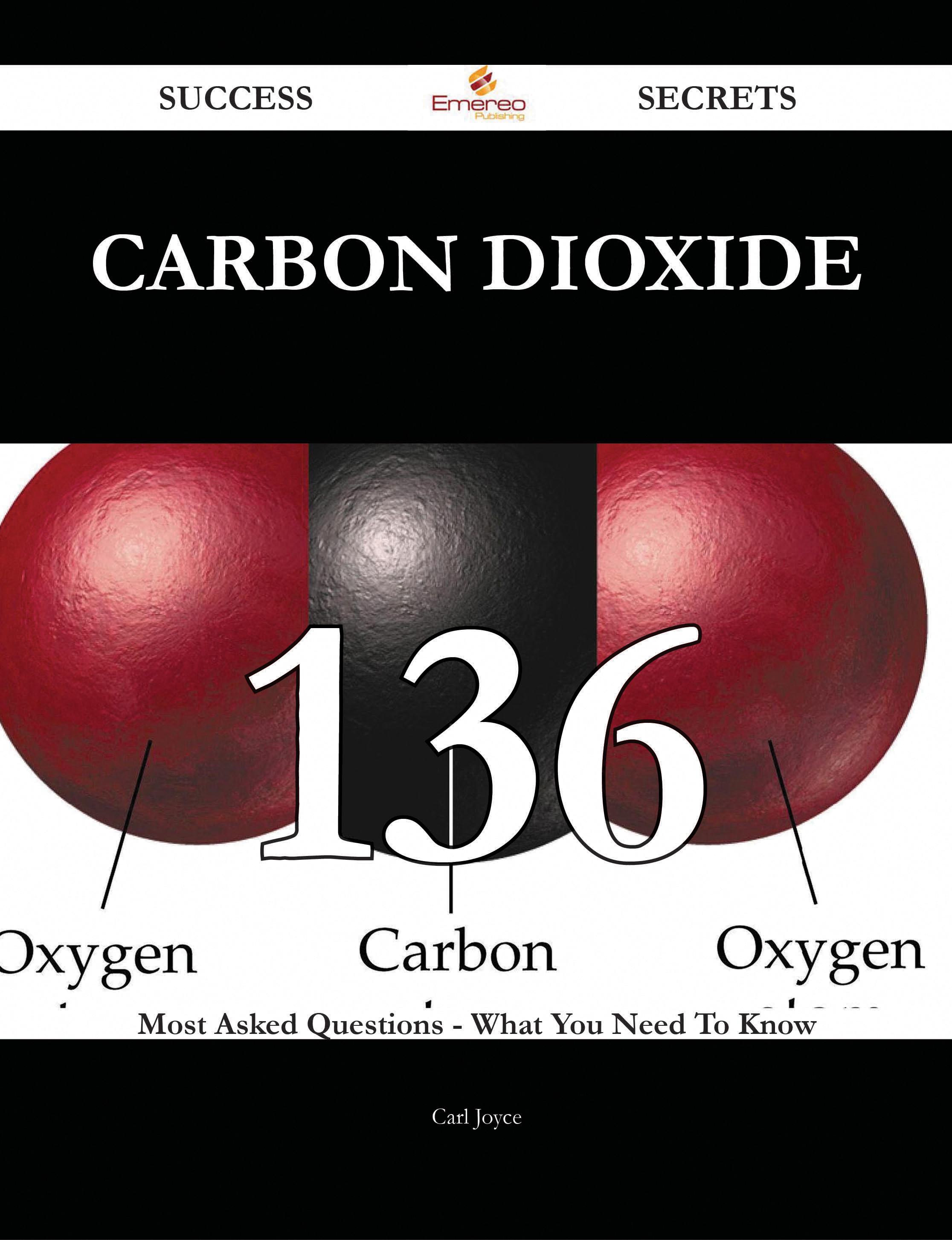 Carbon dioxide 136 Success Secrets - 136 Most Asked Questions On Carbon dioxide - What You Need To Know