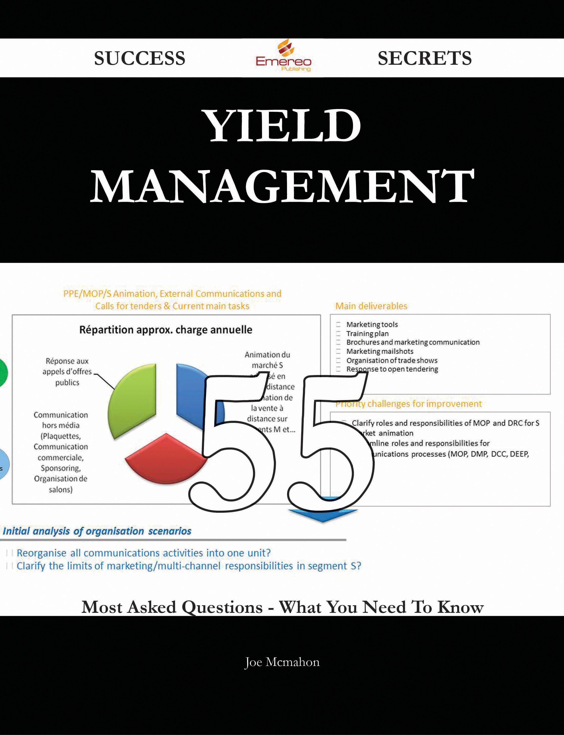 Yield Management 55 Success Secrets - 55 Most Asked Questions On Yield Management - What You Need To Know