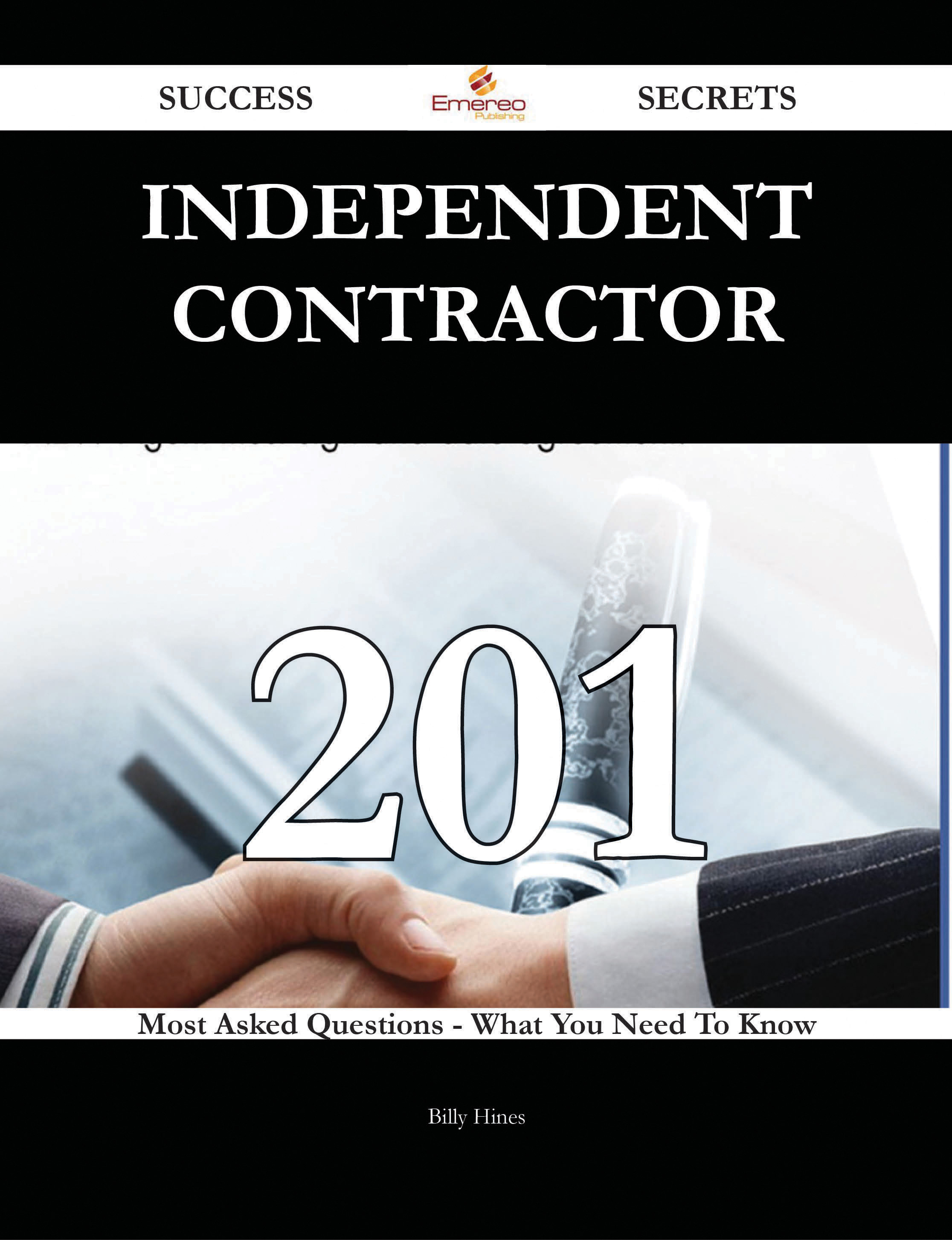 Independent contractor 201 Success Secrets - 201 Most Asked Questions On Independent contractor - What You Need To Know