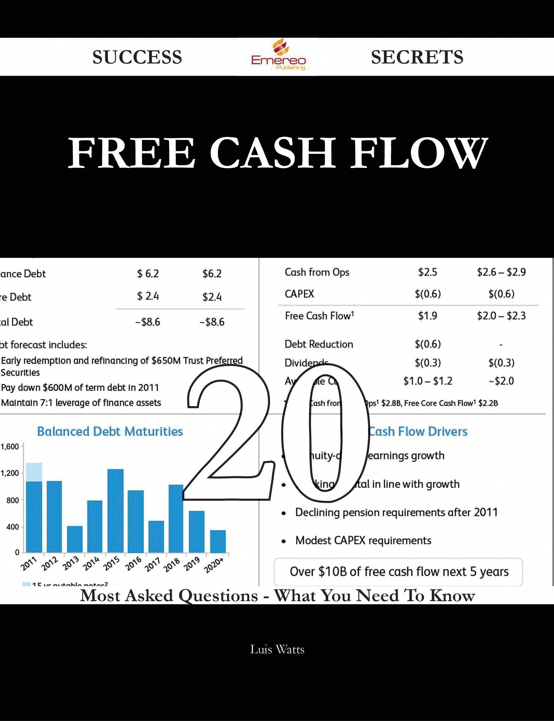 Free Cash Flow 20 Success Secrets - 20 Most Asked Questions On Free Cash Flow - What You Need To Know