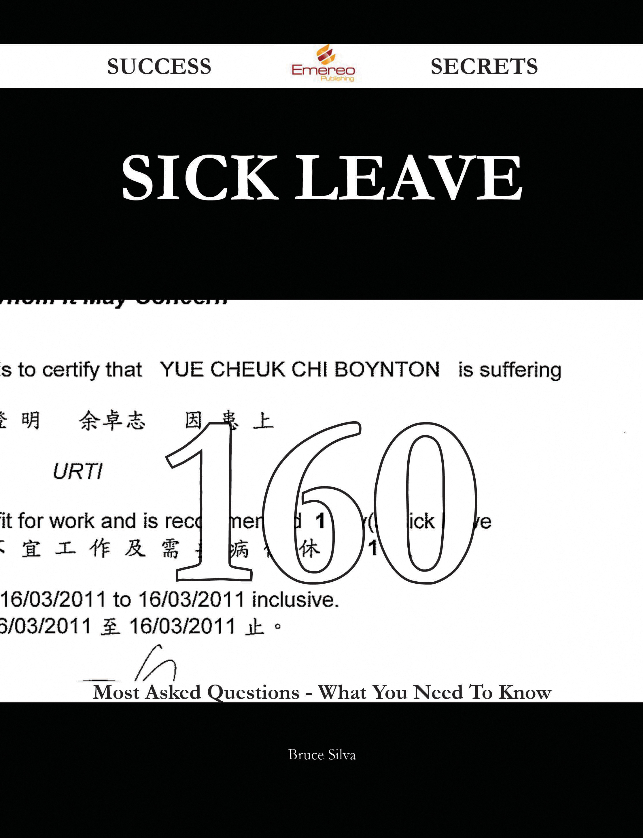 Sick leave 160 Success Secrets - 160 Most Asked Questions On Sick leave - What You Need To Know