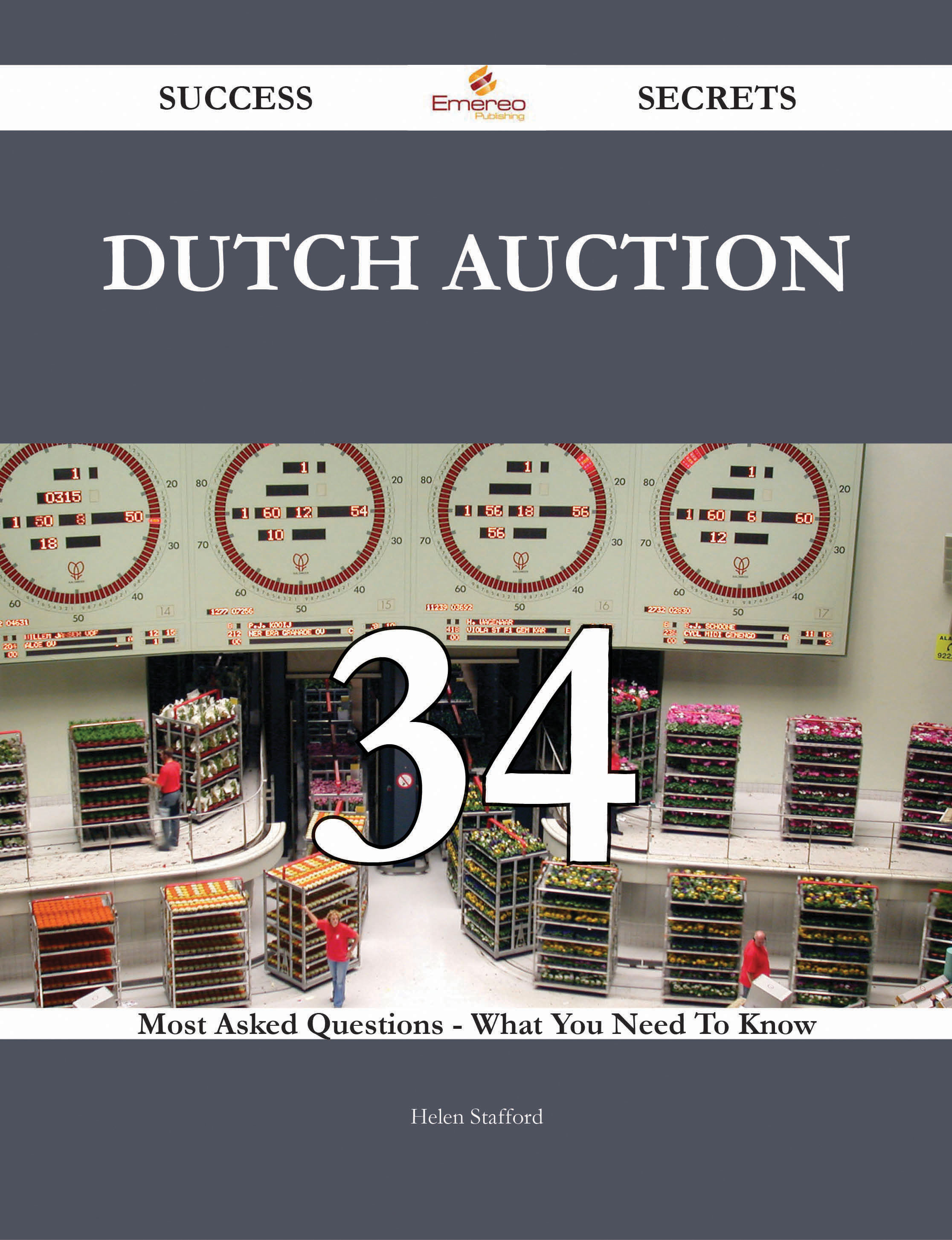 Dutch Auction 34 Success Secrets - 34 Most Asked Questions On Dutch Auction - What You Need To Know