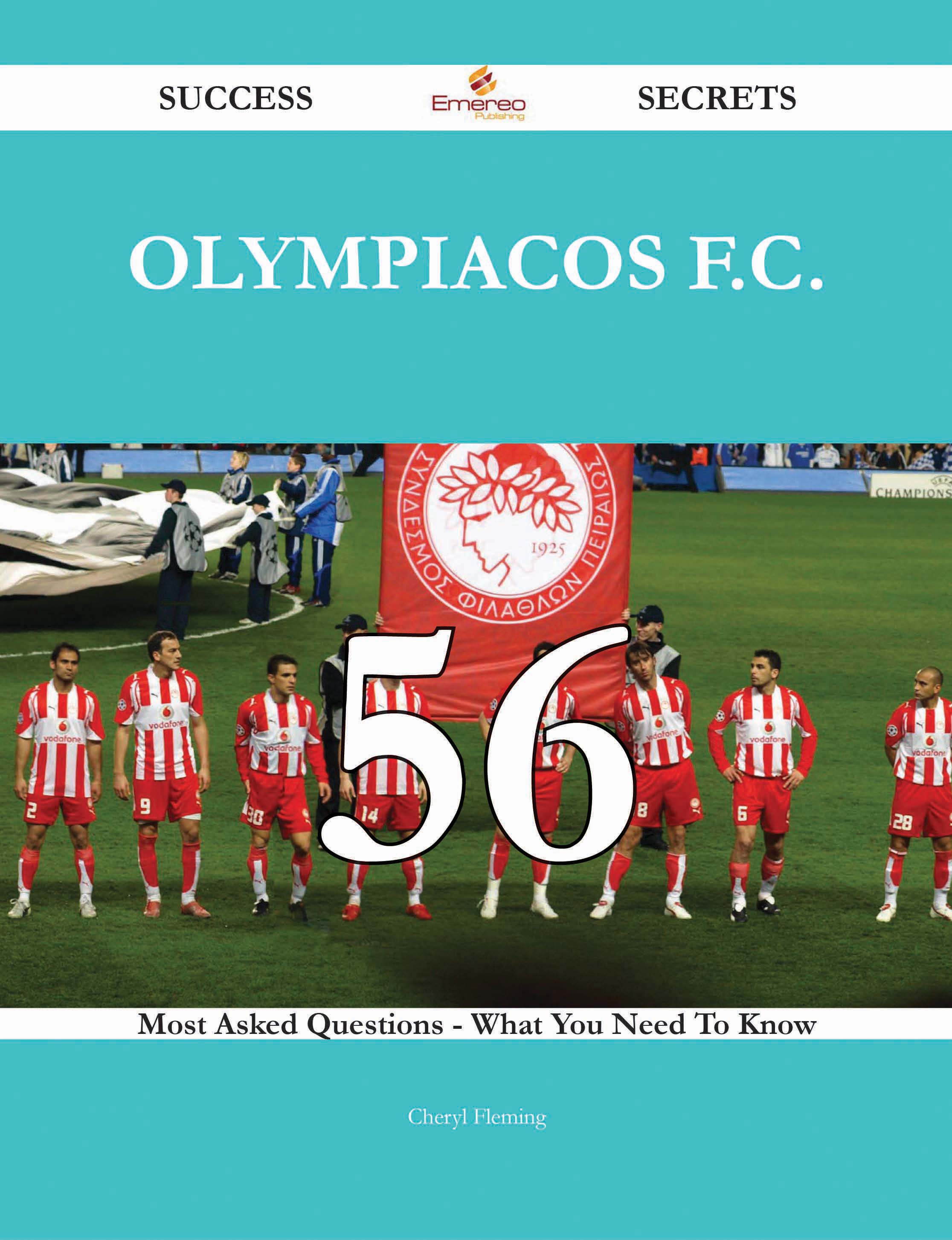 Olympiacos F.C. 56 Success Secrets - 56 Most Asked Questions On Olympiacos F.C. - What You Need To Know