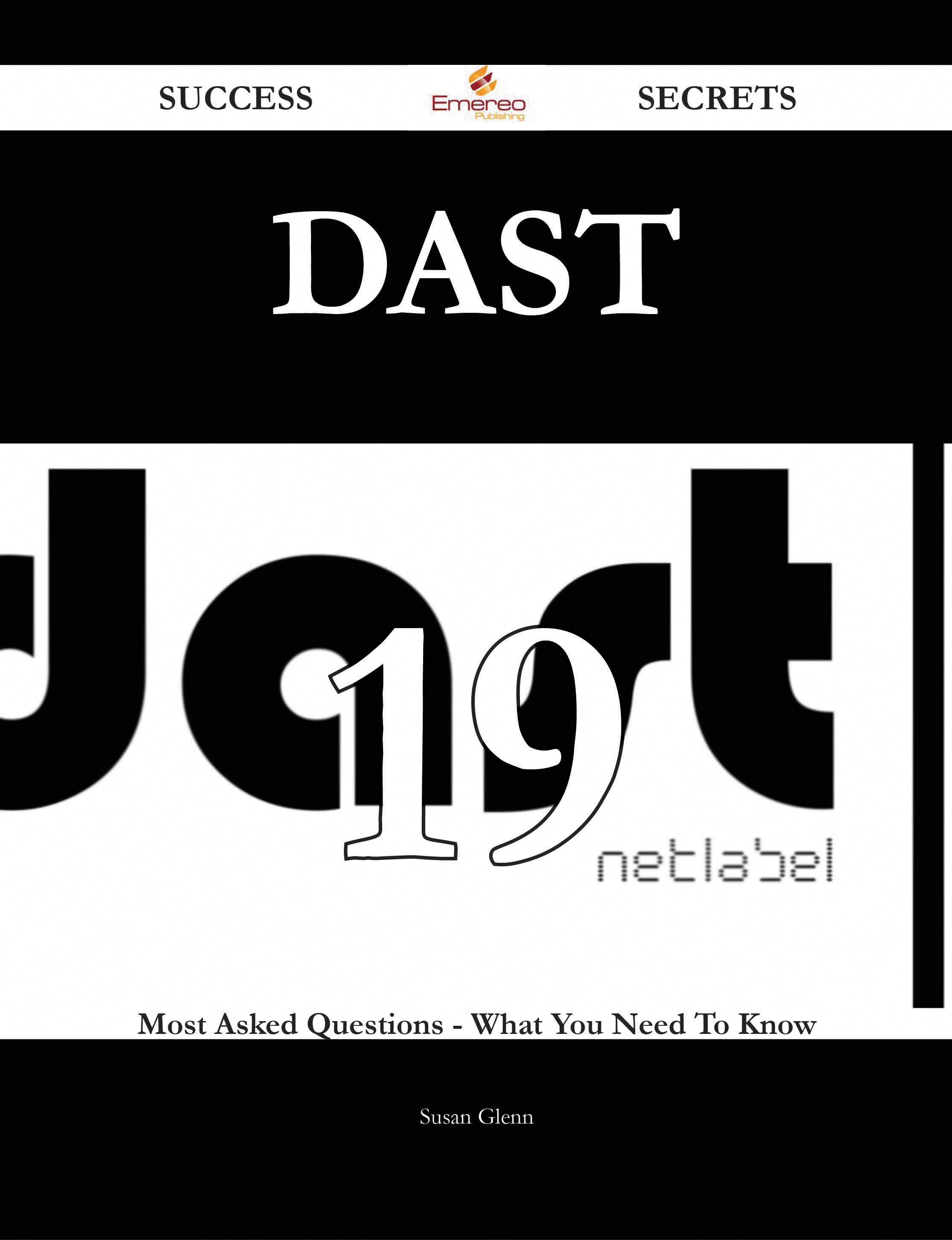 DAST 19 Success Secrets - 19 Most Asked Questions On DAST - What You Need To Know