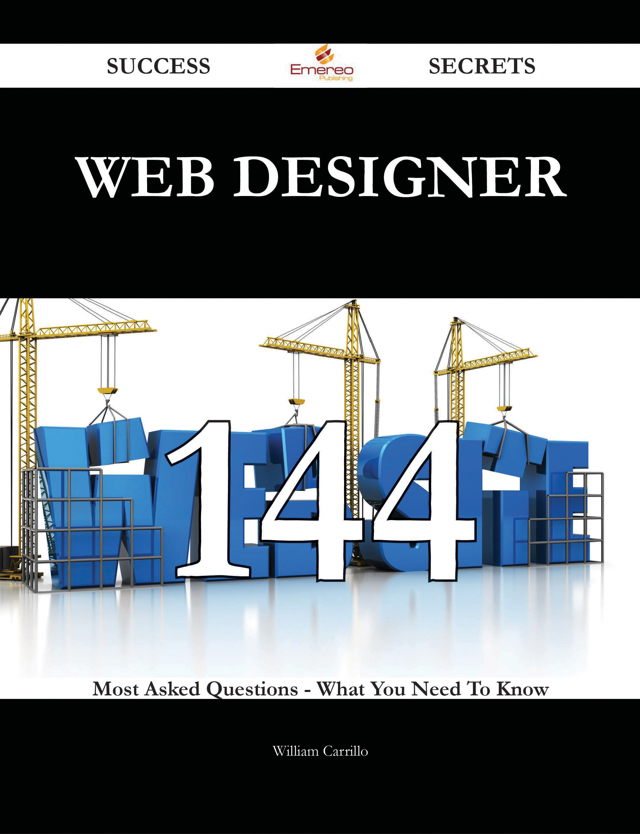 Web Designer 144 Success Secrets - 144 Most Asked Questions On Web Designer - What You Need To Know