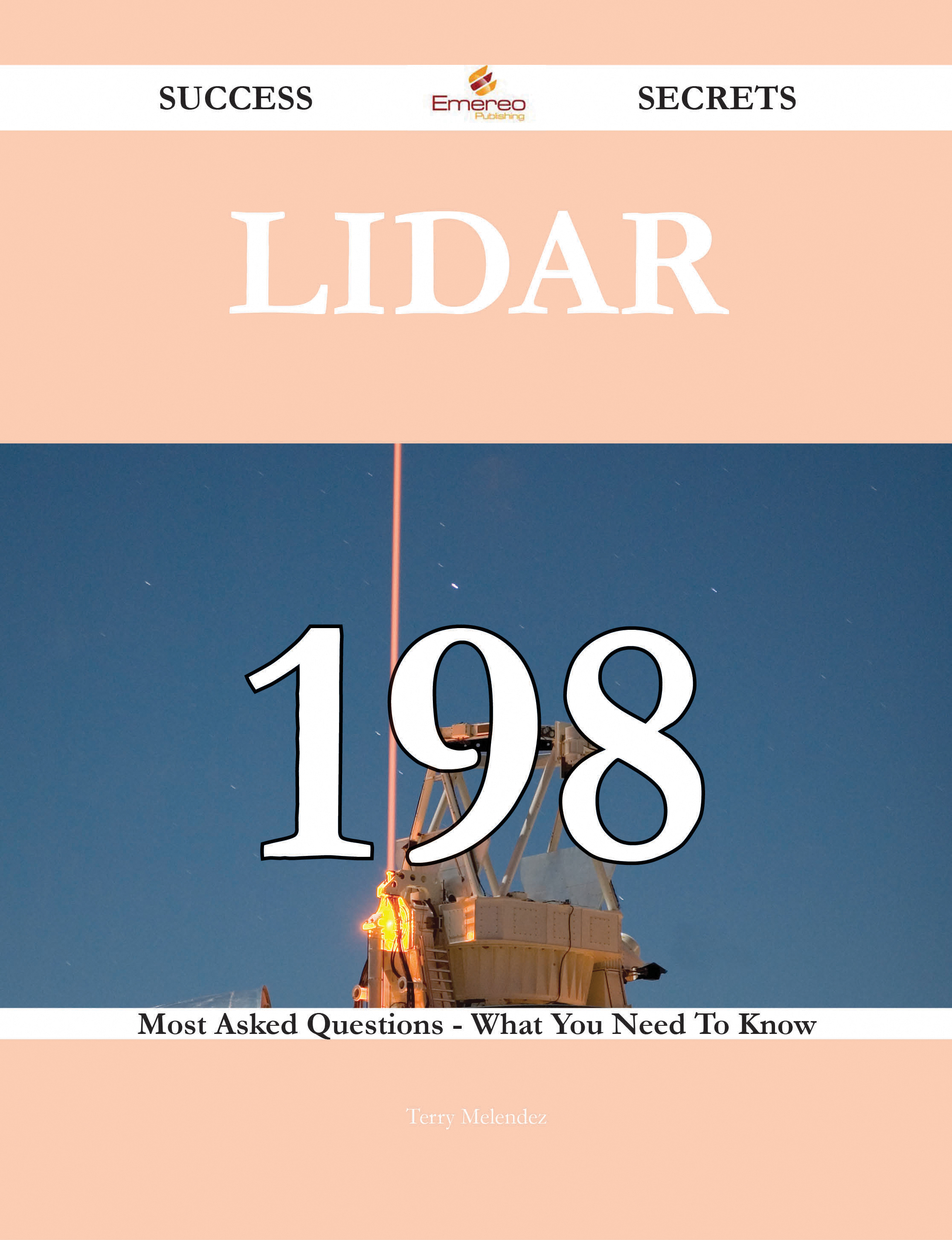 Lidar 198 Success Secrets - 198 Most Asked Questions On Lidar - What You Need To Know