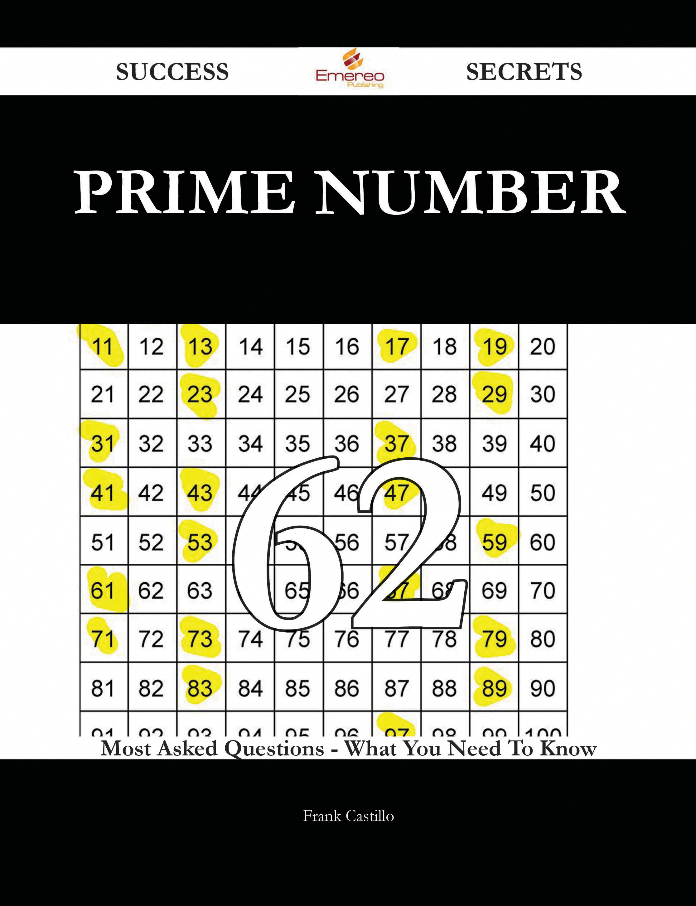 Prime number 62 Success Secrets - 62 Most Asked Questions On Prime number - What You Need To Know