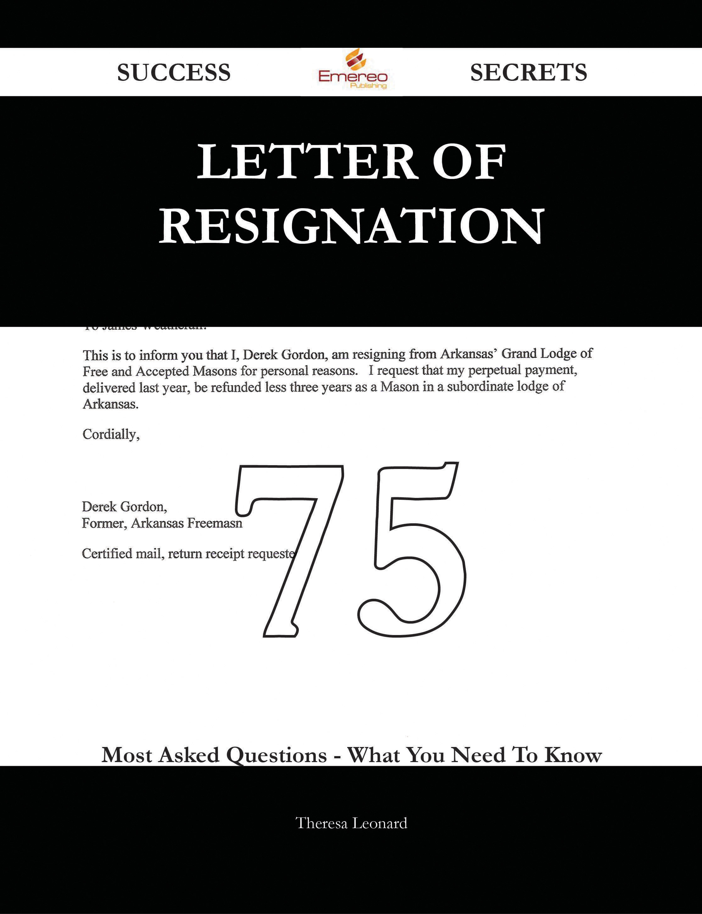 Letter of resignation 75 Success Secrets - 75 Most Asked Questions On Letter of resignation - What You Need To Know