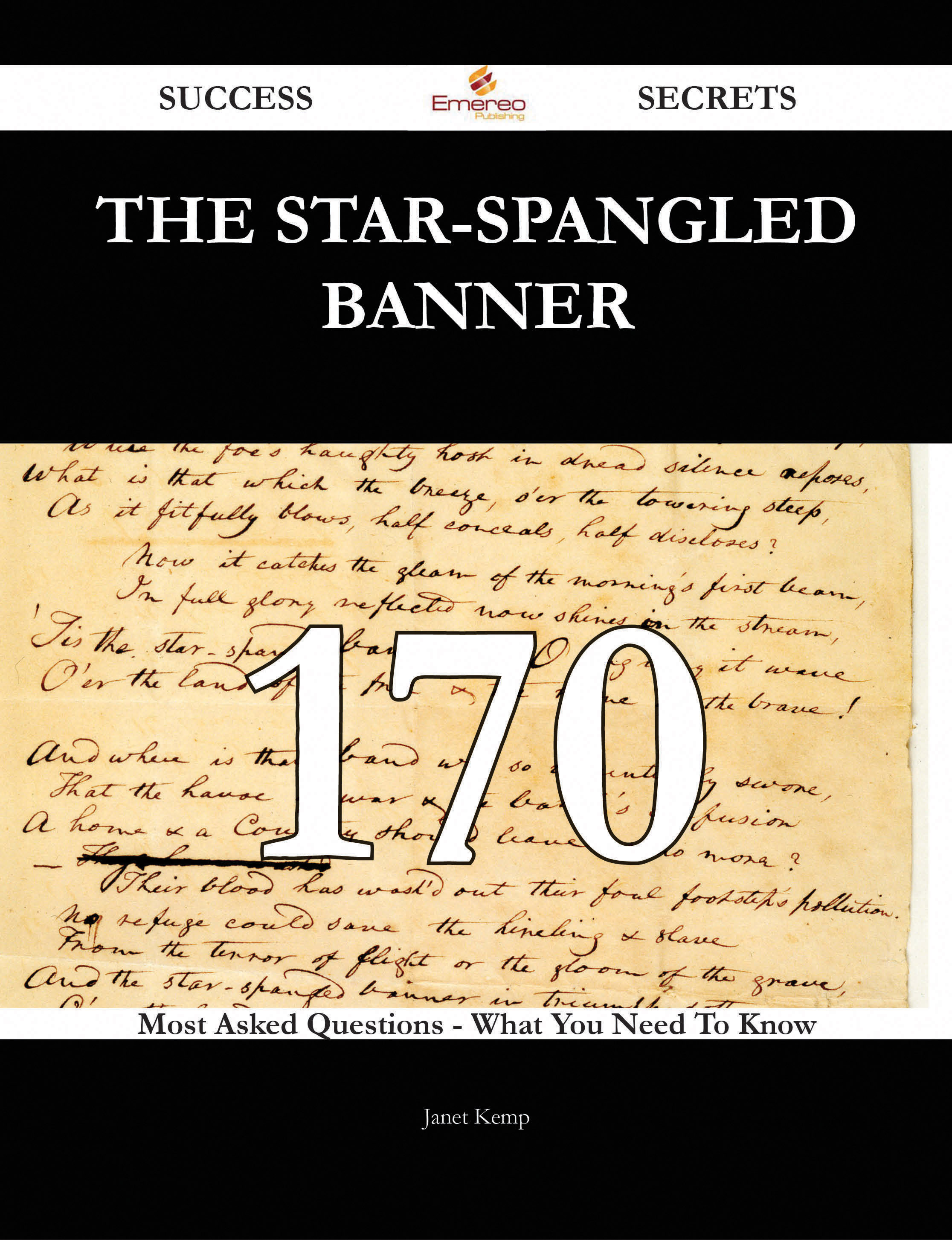 The Star-Spangled Banner 170 Success Secrets - 170 Most Asked Questions On The Star-Spangled Banner - What You Need To Know