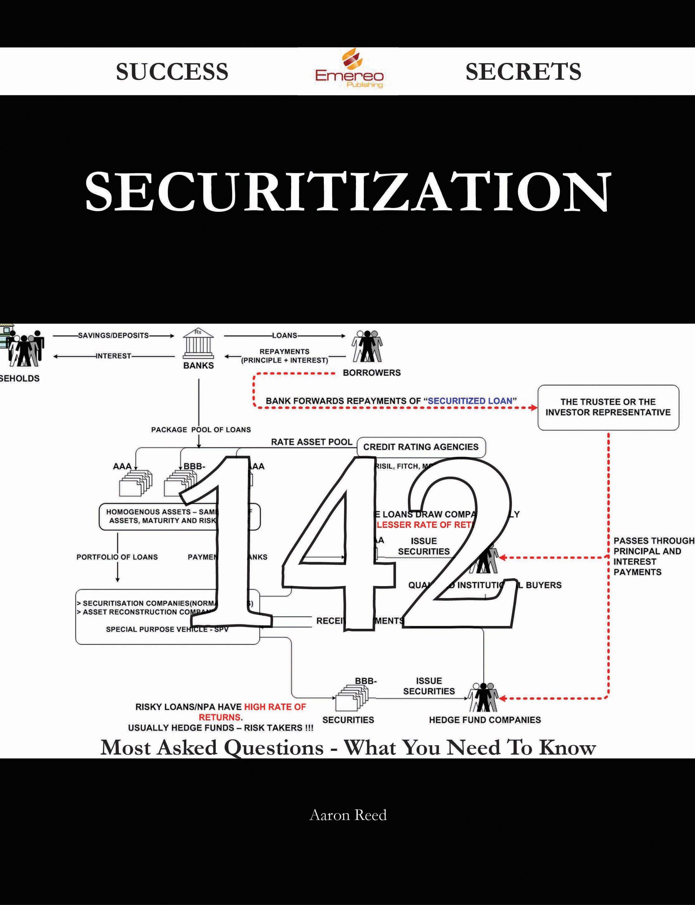 Securitization 142 Success Secrets - 142 Most Asked Questions On Securitization - What You Need To Know