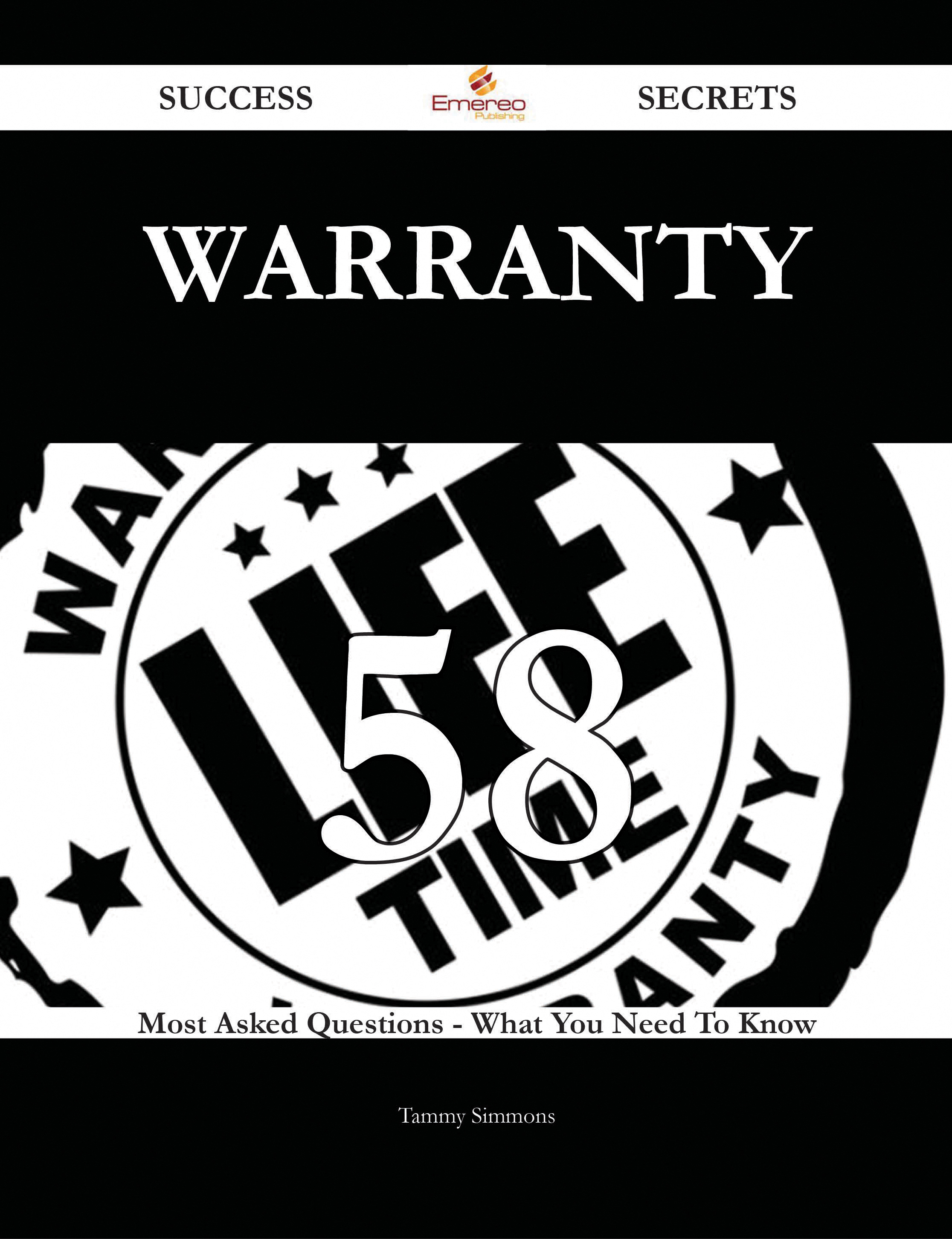 Warranty 58 Success Secrets - 58 Most Asked Questions On Warranty - What You Need To Know