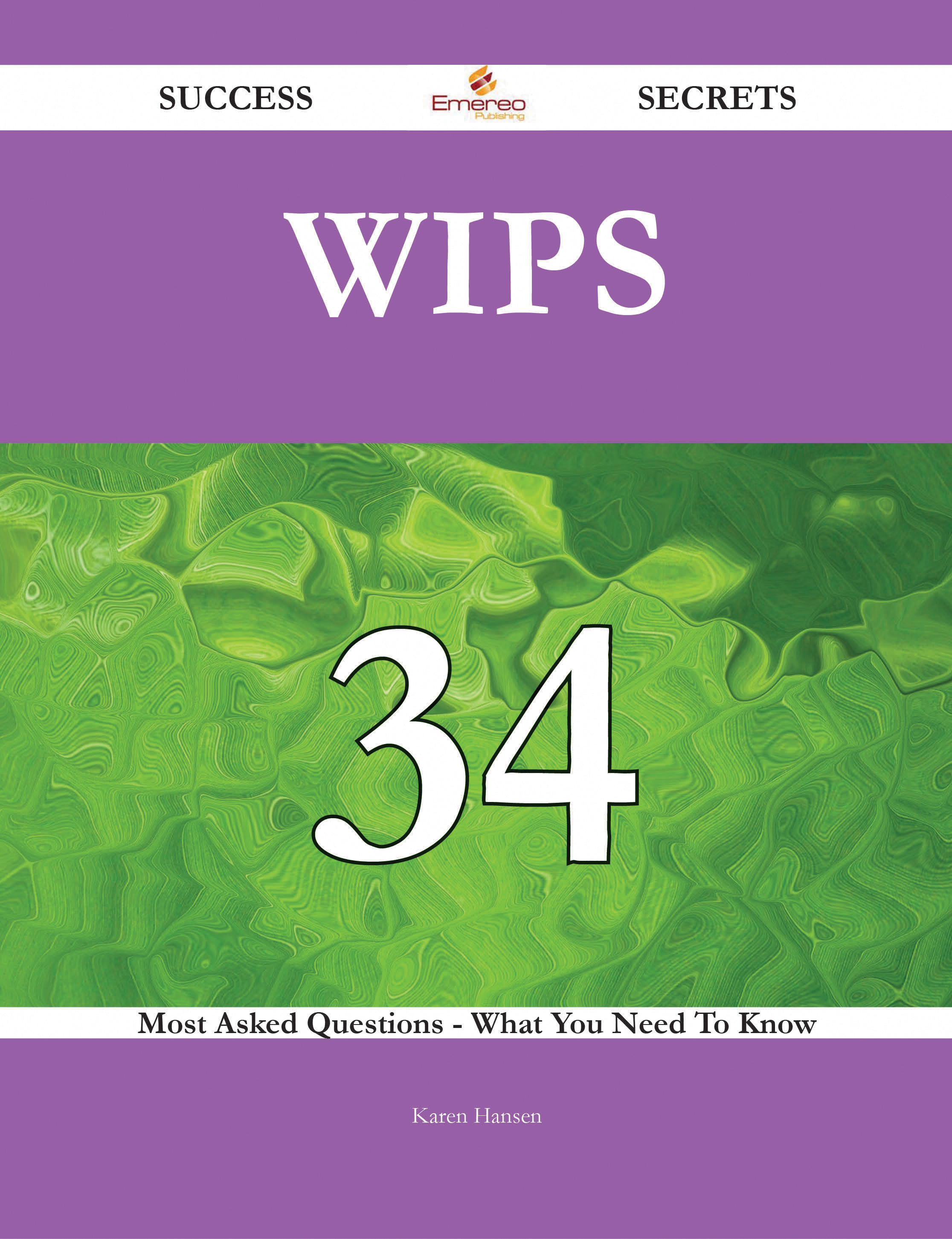 WIPS 34 Success Secrets - 34 Most Asked Questions On WIPS - What You Need To Know