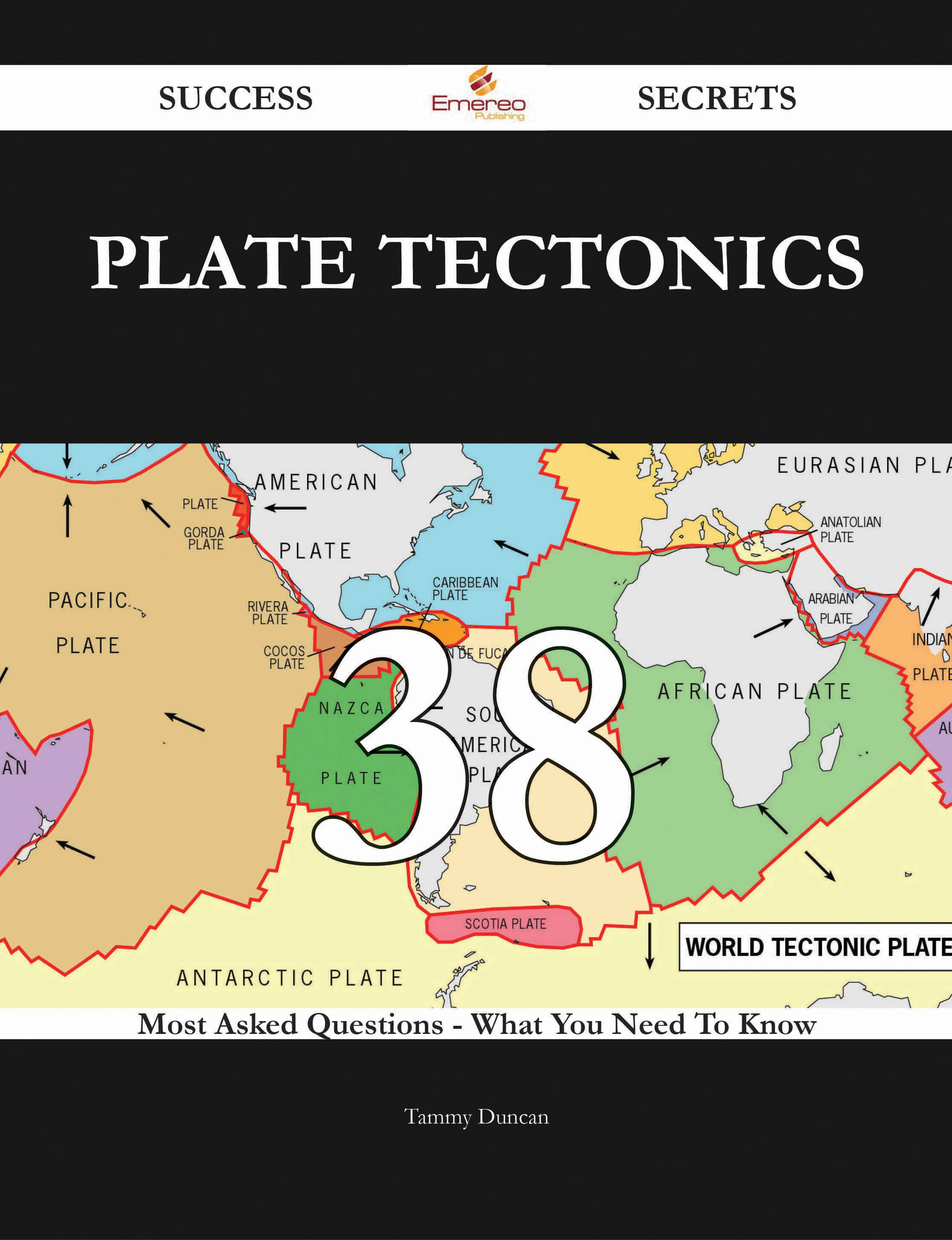 Plate tectonics 38 Success Secrets - 38 Most Asked Questions On Plate tectonics - What You Need To Know